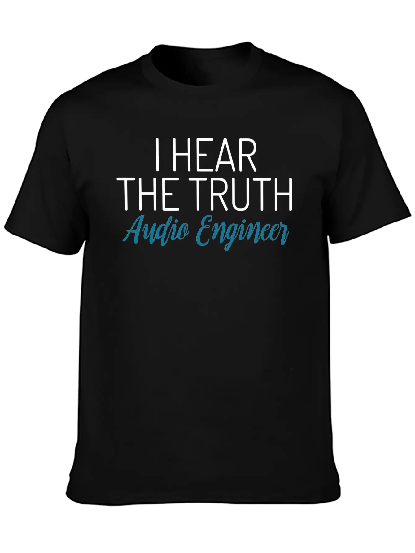 I Hear The Truth Audio Engineer Sound Technician A Comfortable Minimalist Graphic Tee – Summer Style Essential