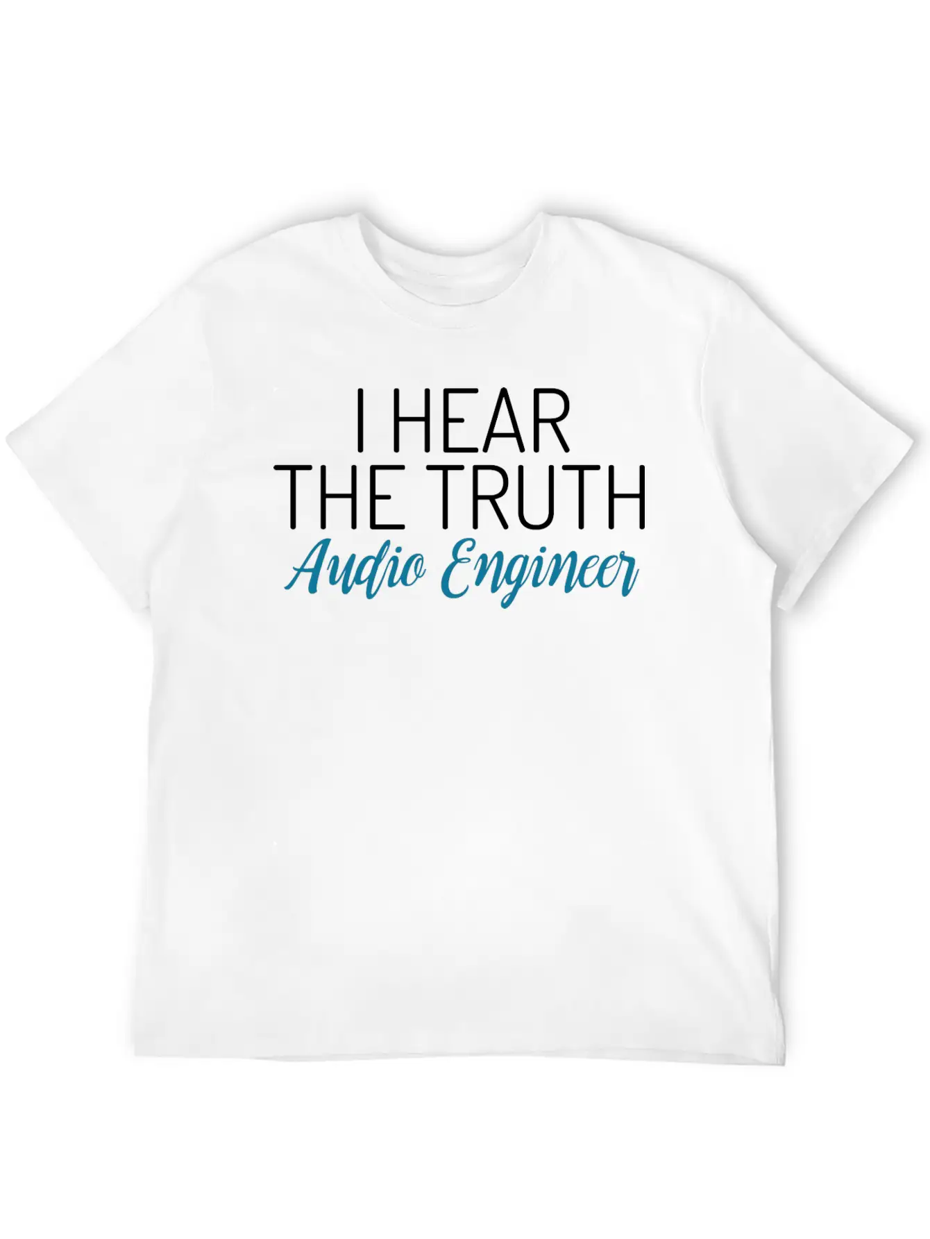 I Hear The Truth Audio Engineer Sound Technician A Comfortable Minimalist Graphic Tee – Summer Style Essential