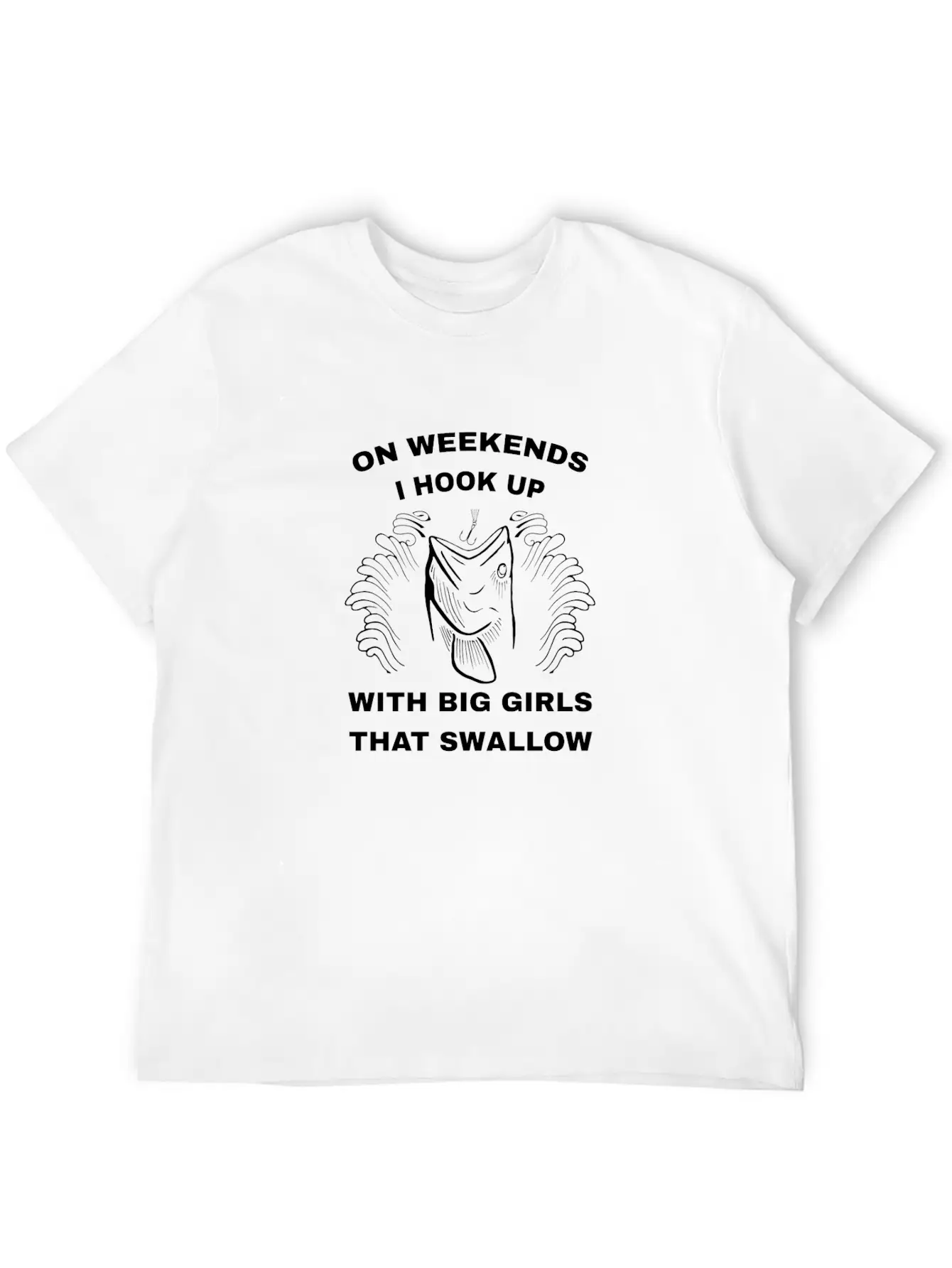I Hook Up With Big Girls That Swallow Unisex Short Sleeve Soft Cotton T-Shirt – Casual Everyday Wear