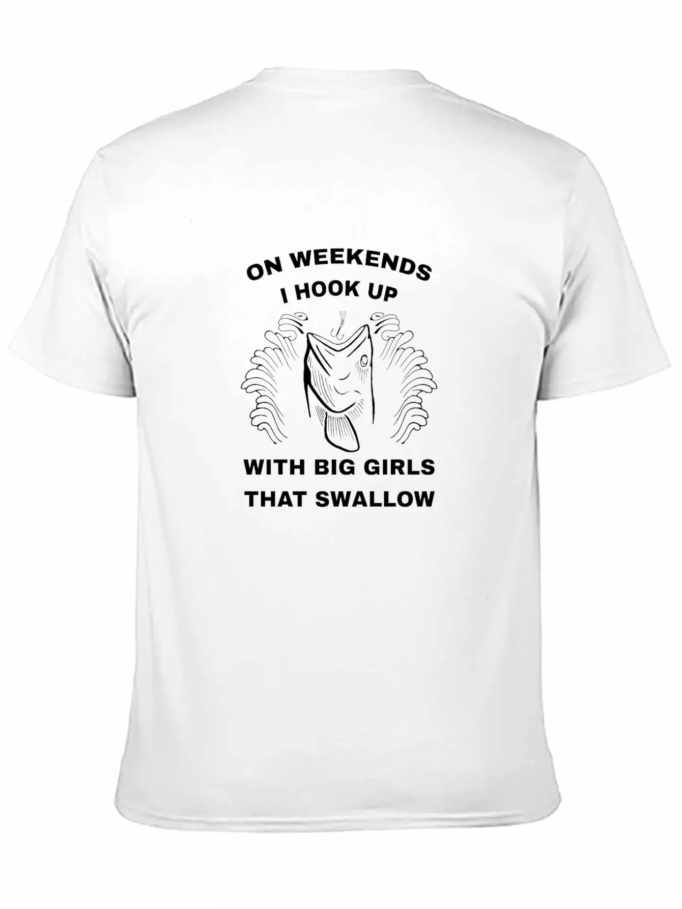 I Hook Up With Big Girls That Swallow Unisex Short Sleeve Soft Cotton T-Shirt – Casual Everyday Wear