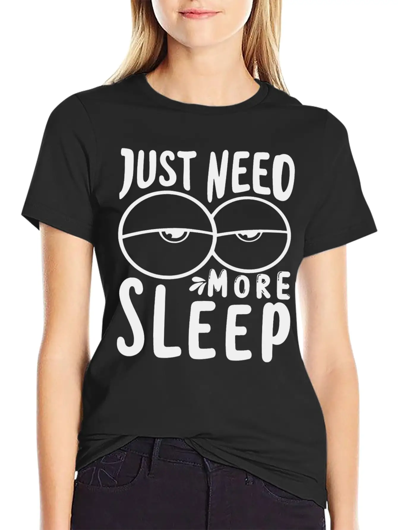I Just Need More Sleep I Need To Sleep More Essential Unisex Summer Tee – Soft Cotton Casual Fit