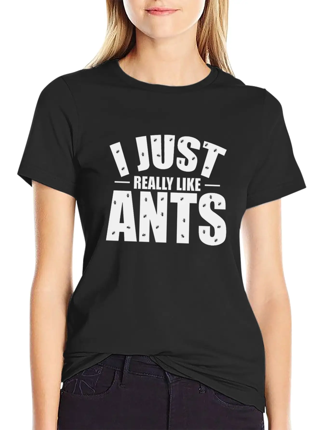 I Just Really Like Ants Crawling Insects Stylish Everyday T-Shirt – Unisex Basic Cotton Tee