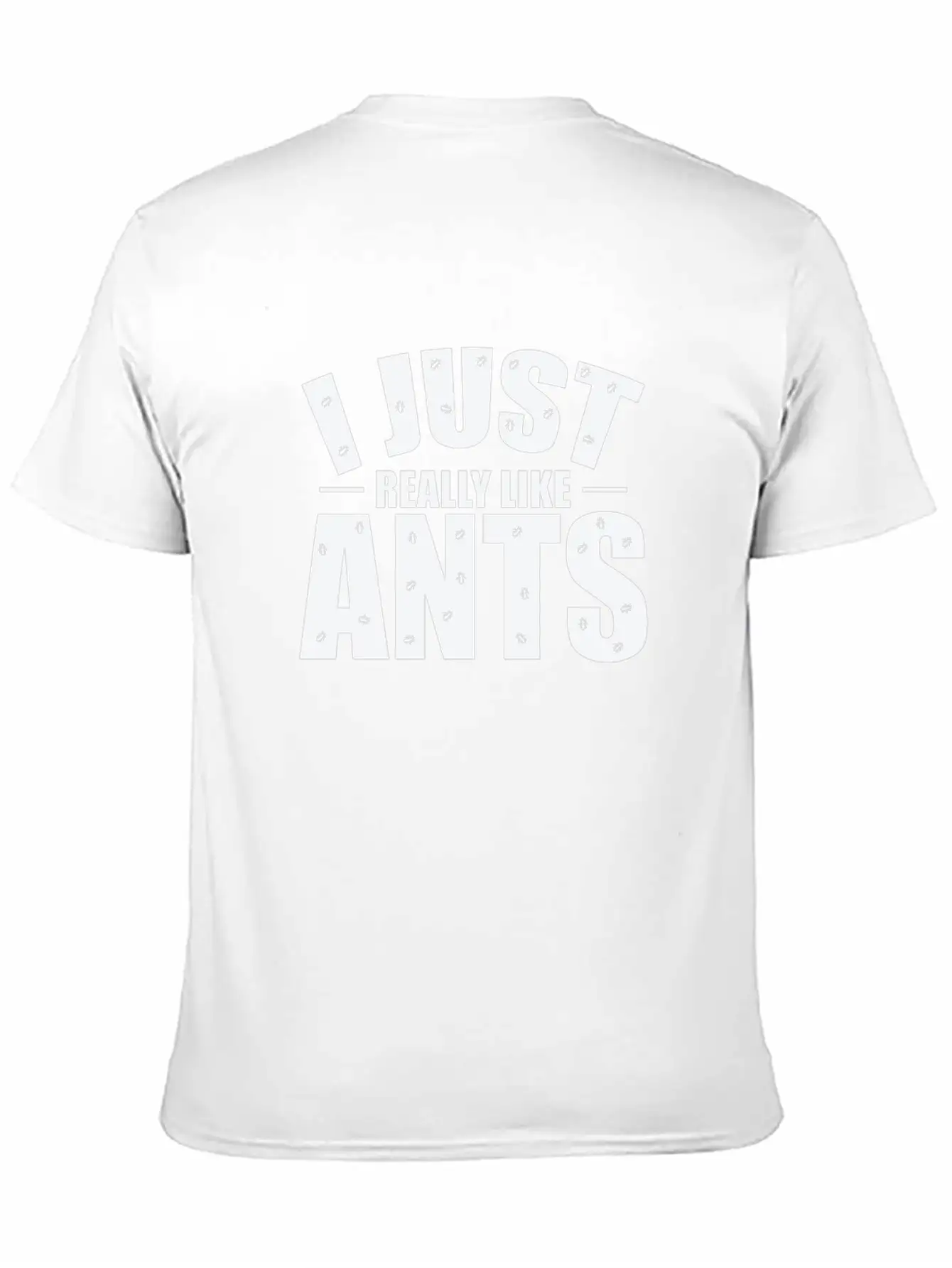 I Just Really Like Ants Crawling Insects Stylish Everyday T-Shirt – Unisex Basic Cotton Tee