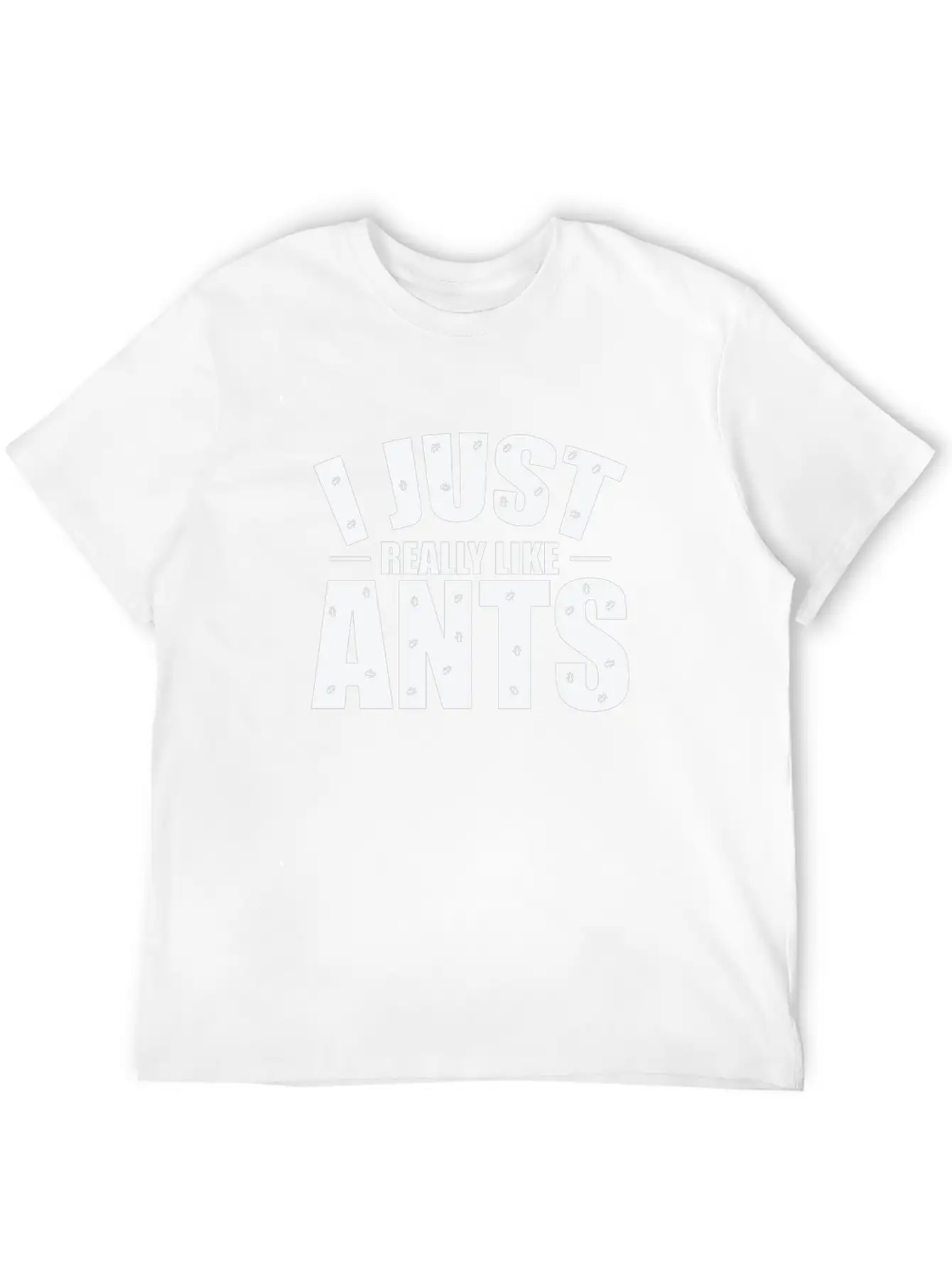 I Just Really Like Ants Crawling Insects Stylish Everyday T-Shirt – Unisex Basic Cotton Tee