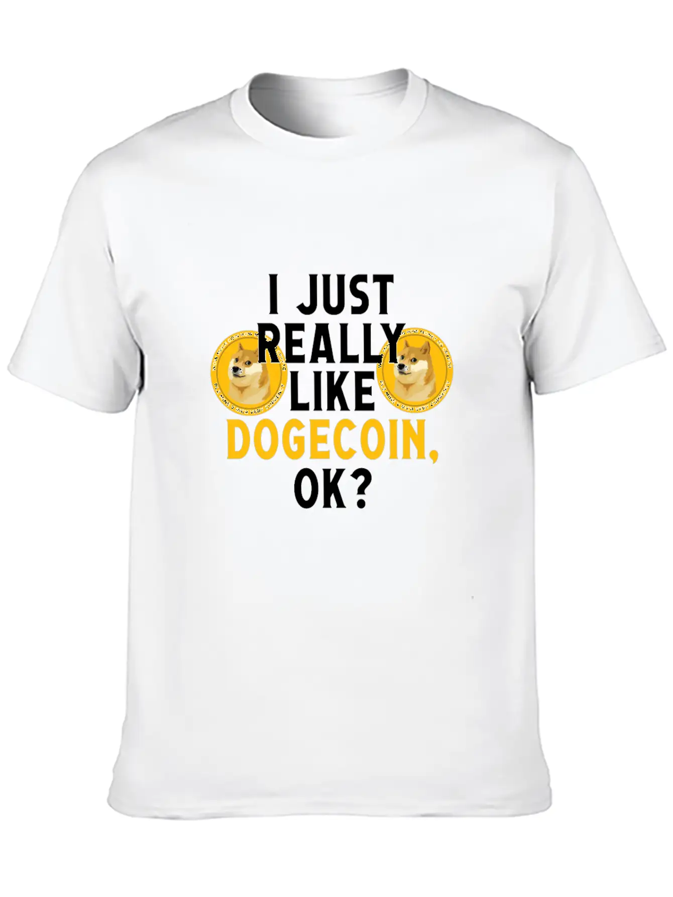 I Just Really Like Dogecoin OK Funny Blockchain Essential Unisex Summer Tee – Soft Cotton Casual Fit