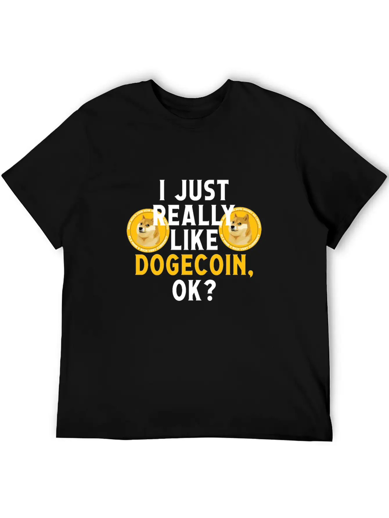 I Just Really Like Dogecoin OK Funny Blockchain Essential Unisex Summer Tee – Soft Cotton Casual Fit