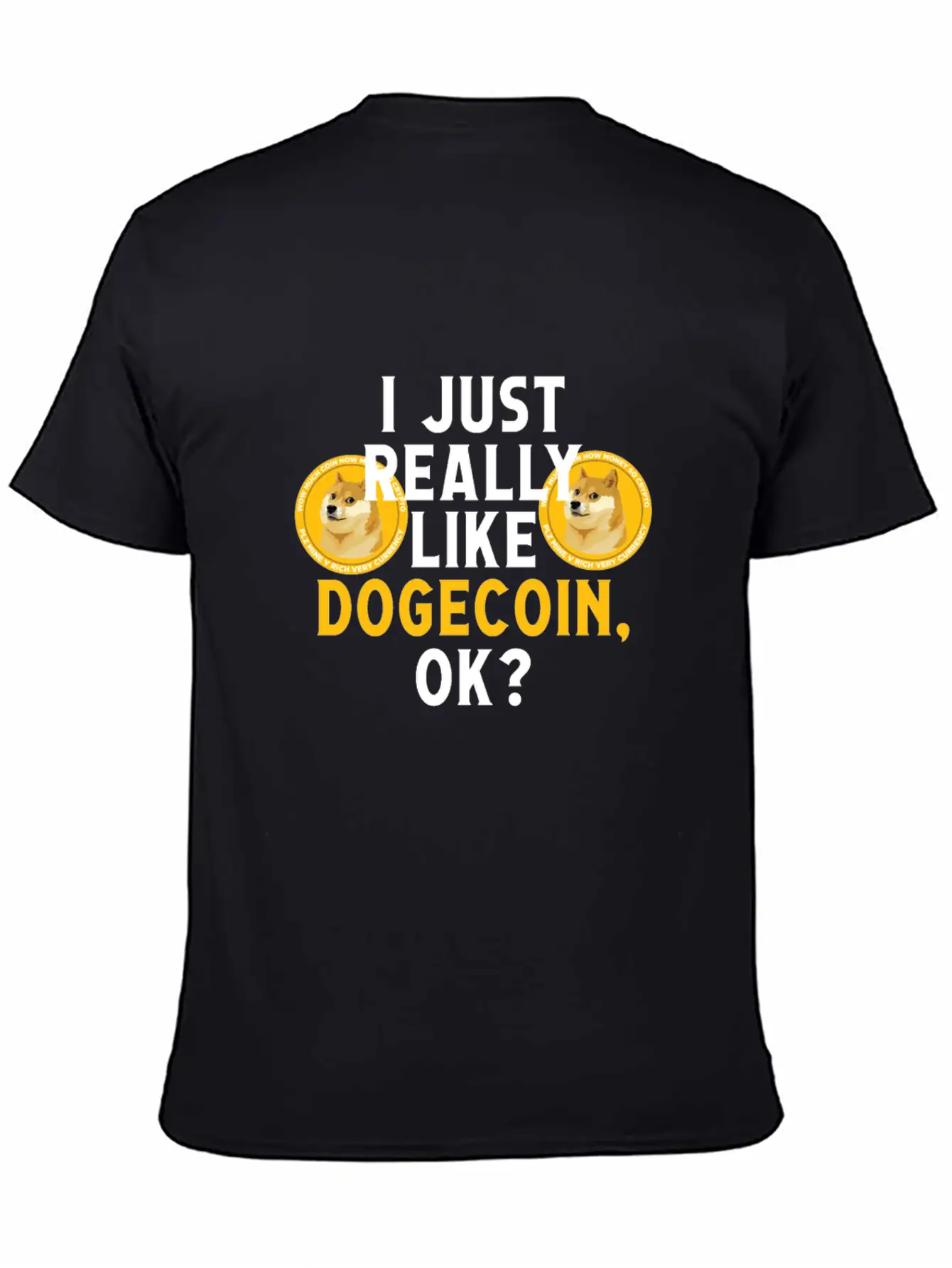 I Just Really Like Dogecoin OK Funny Blockchain Essential Unisex Summer Tee – Soft Cotton Casual Fit