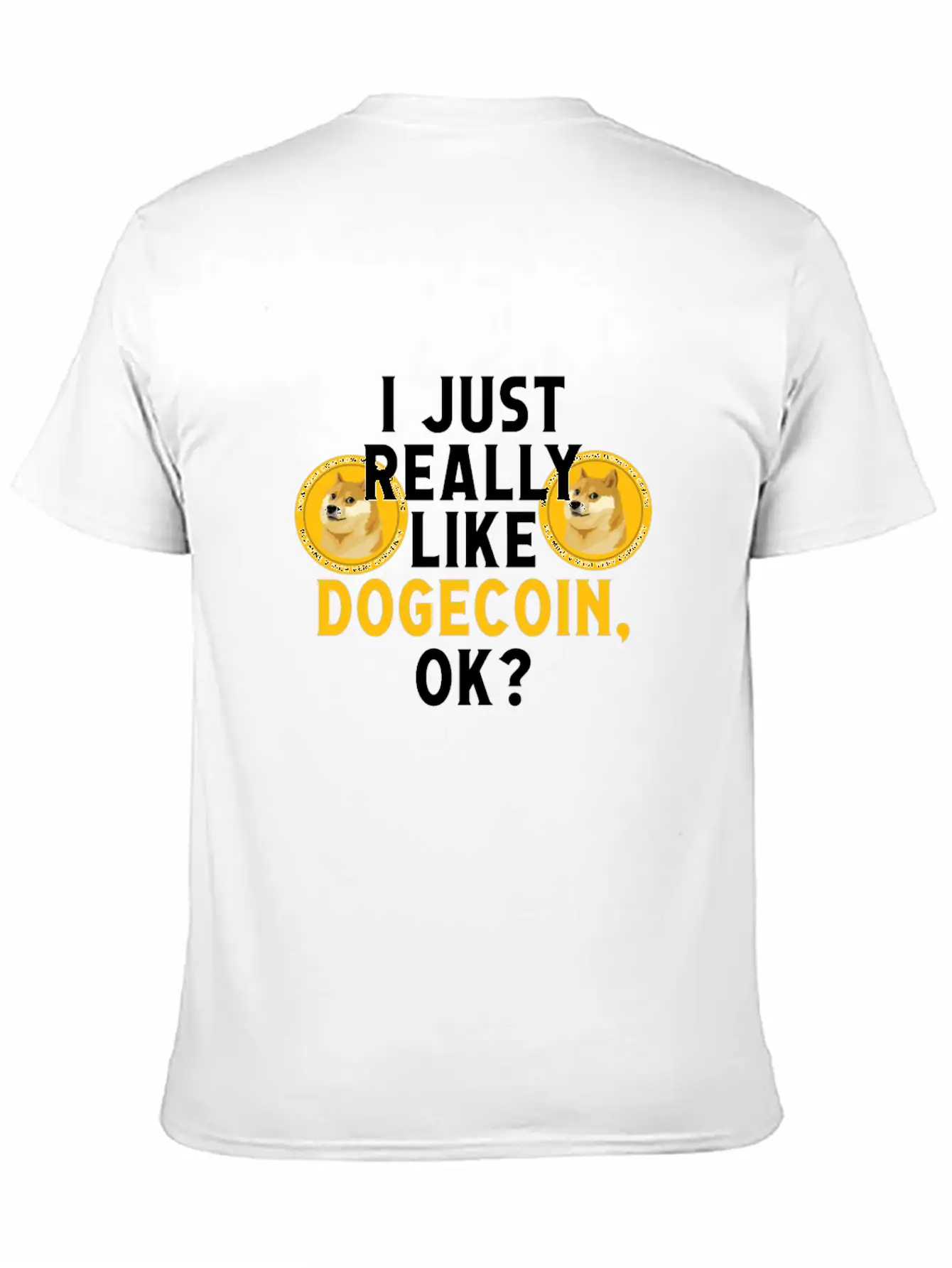 I Just Really Like Dogecoin OK Funny Blockchain Essential Unisex Summer Tee – Soft Cotton Casual Fit
