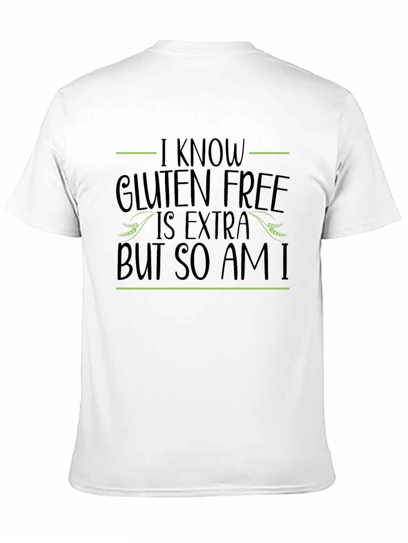 I Know Gluten Free Is Extra But So Am I Unisex Casual T-Shirt – Clean Design For Daily Comfort