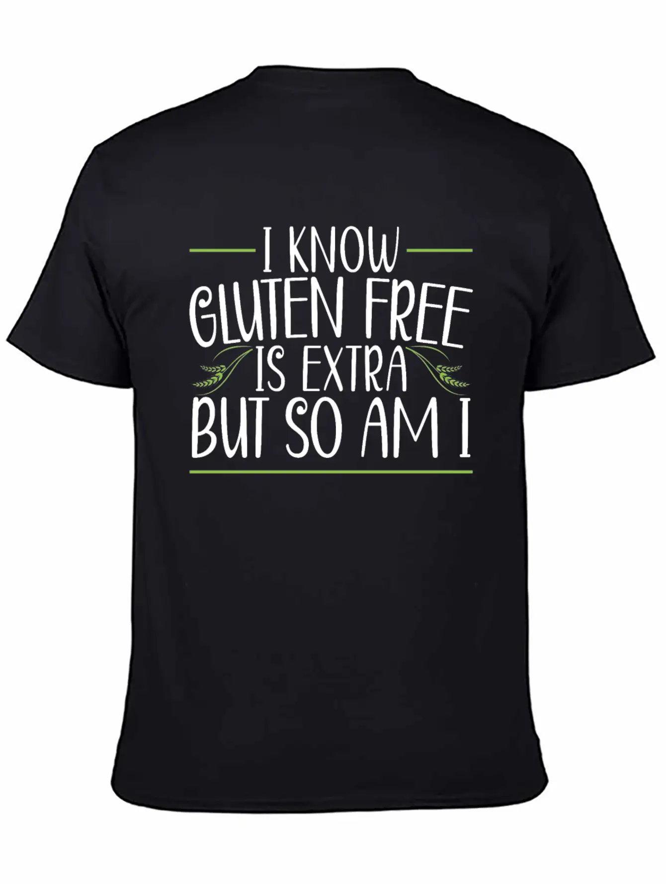 I Know Gluten Free Is Extra But So Am I Unisex Casual T-Shirt – Clean Design For Daily Comfort