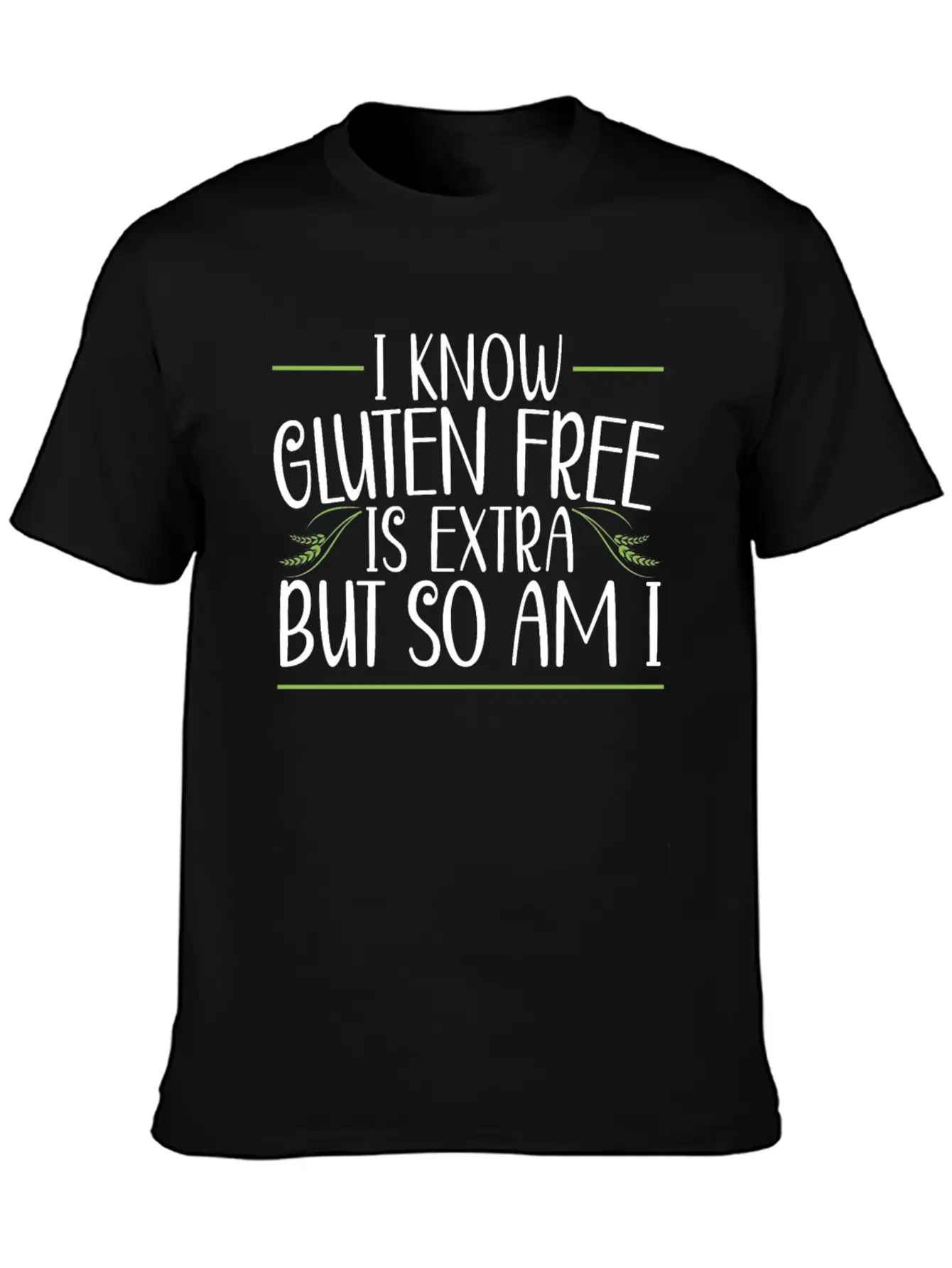 I Know Gluten Free Is Extra But So Am I Unisex Casual T-Shirt – Clean Design For Daily Comfort