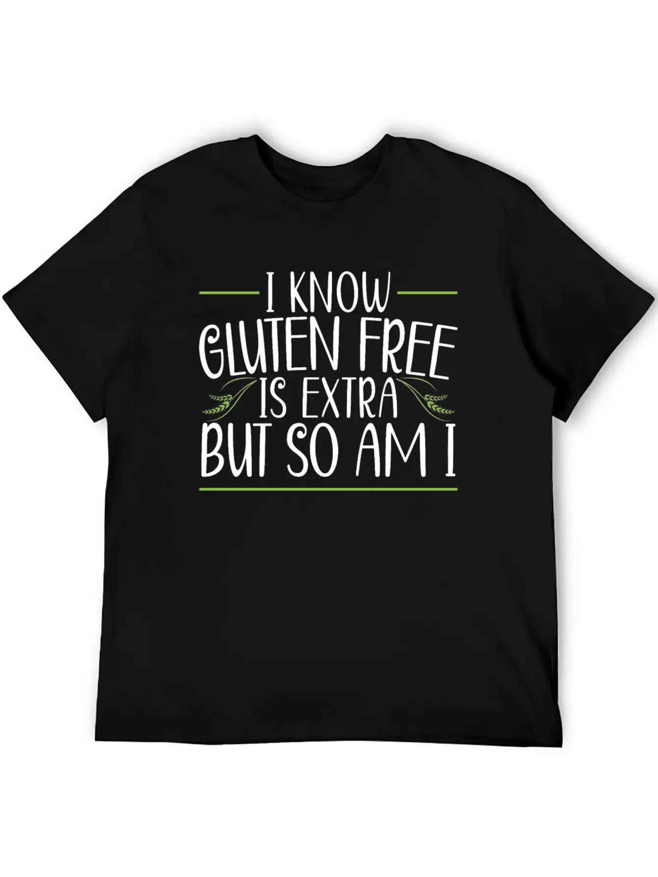 I Know Gluten Free Is Extra But So Am I Unisex Casual T-Shirt – Clean Design For Daily Comfort