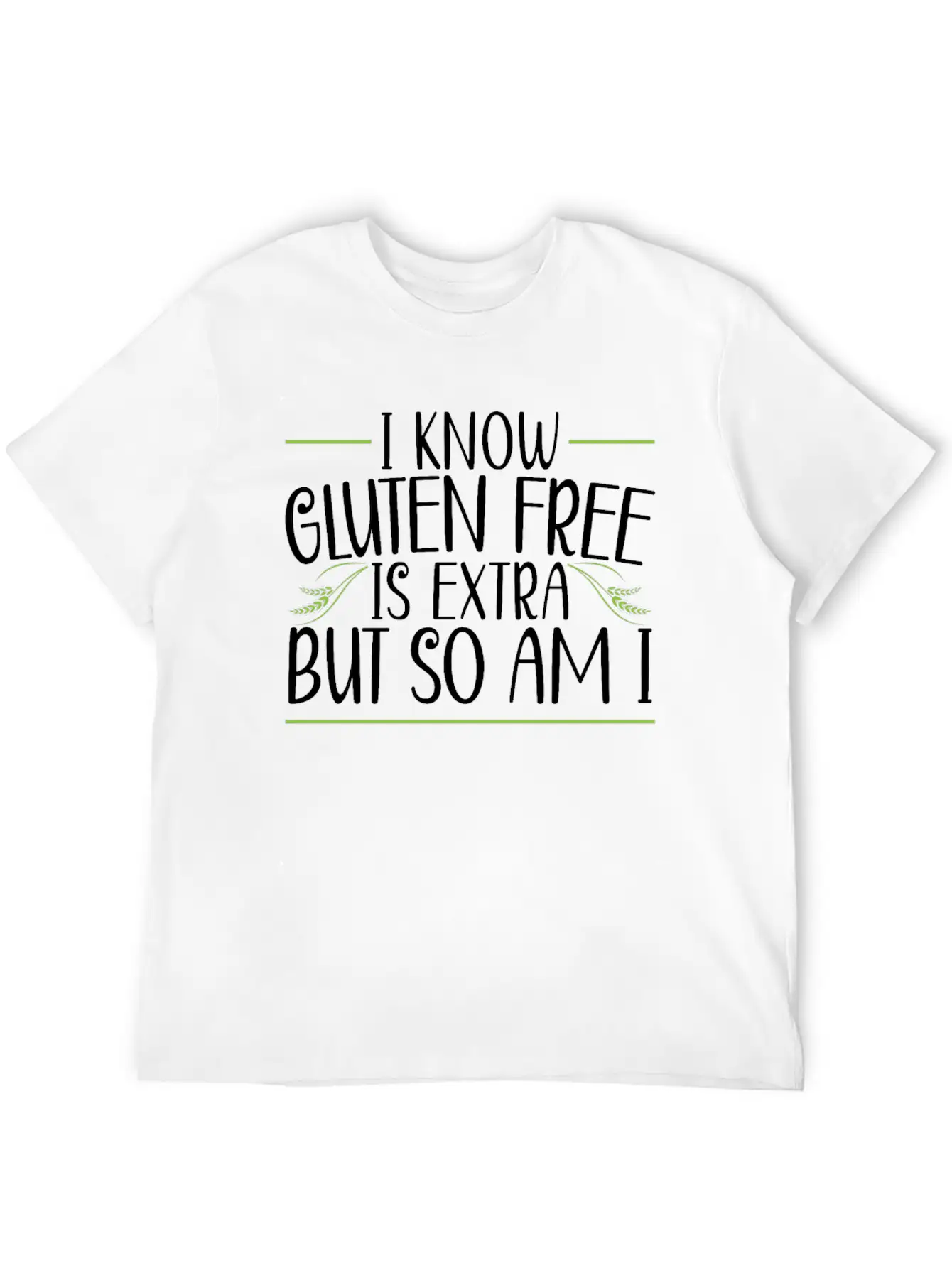 I Know Gluten Free Is Extra But So Am I Unisex Casual T-Shirt – Clean Design For Daily Comfort