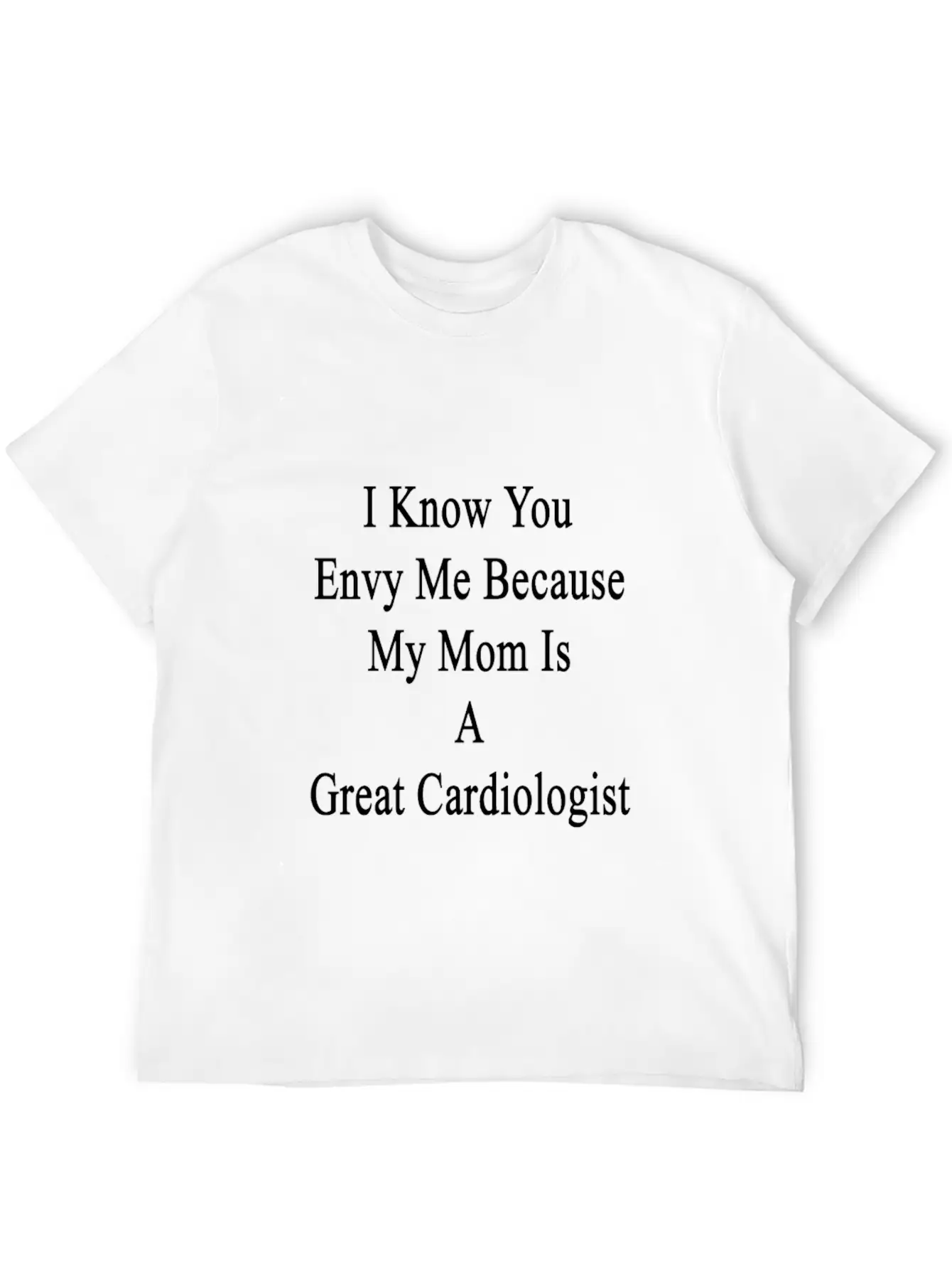 I_know_you_envy_me_because_my_mom_is_a_g Basic Graphic T-Shirt – Daily Comfort In Soft Cotton