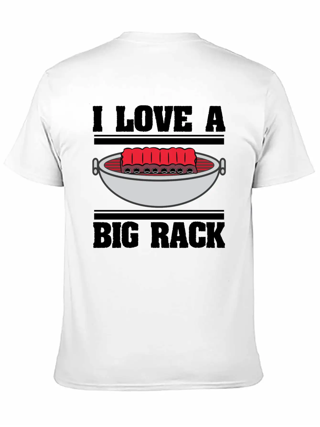 I Love A Big Rack Who Also Loves To Eat Ribs BBQ Unisex Short Sleeve Soft Cotton T-Shirt – Casual Everyday Wear
