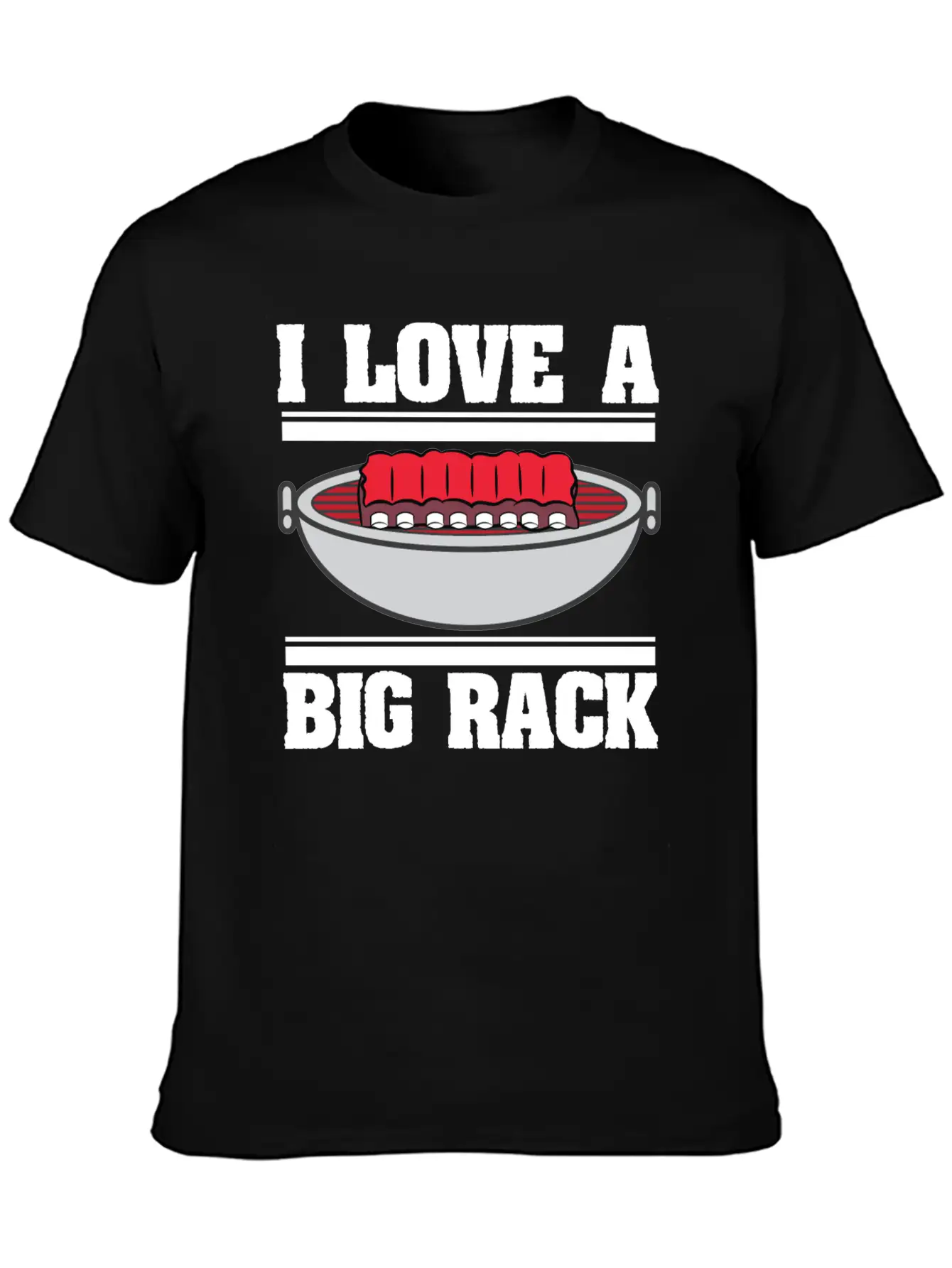 I Love A Big Rack Who Also Loves To Eat Ribs BBQ Unisex Short Sleeve Soft Cotton T-Shirt – Casual Everyday Wear
