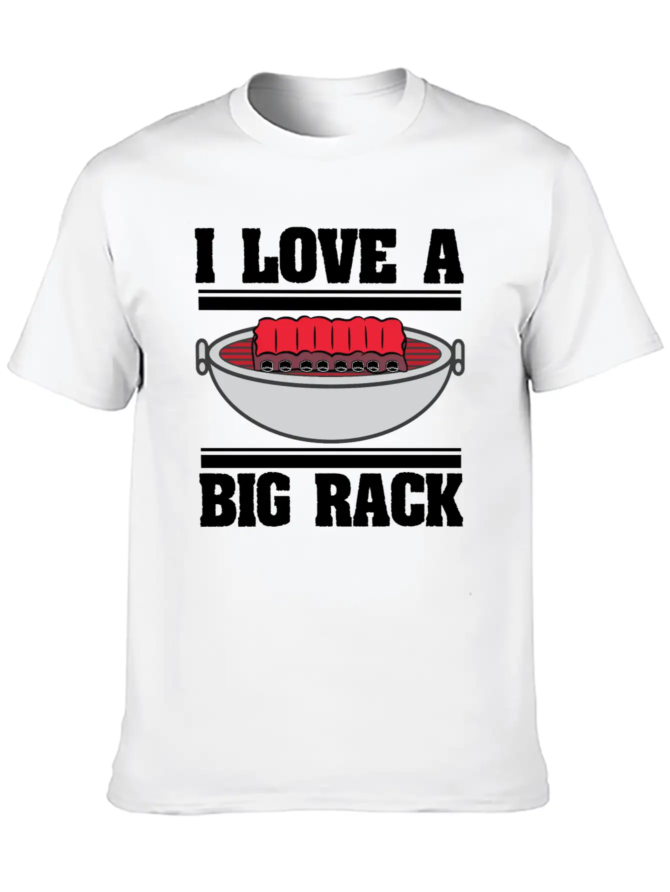 I Love A Big Rack Who Also Loves To Eat Ribs BBQ Unisex Short Sleeve Soft Cotton T-Shirt – Casual Everyday Wear