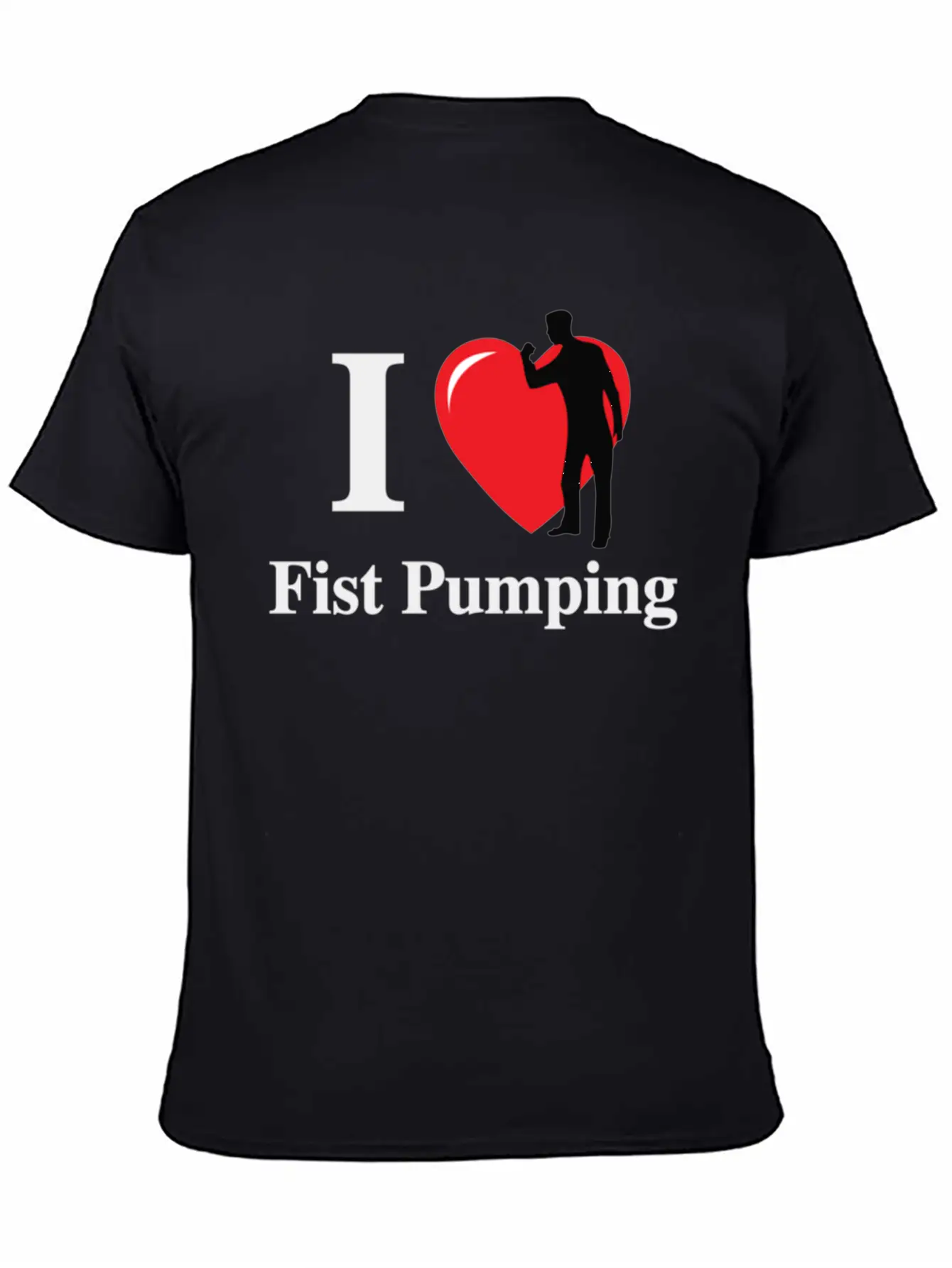 I Love Fist Pumping Unisex Short Sleeve Soft Cotton T-Shirt – Casual Everyday Wear