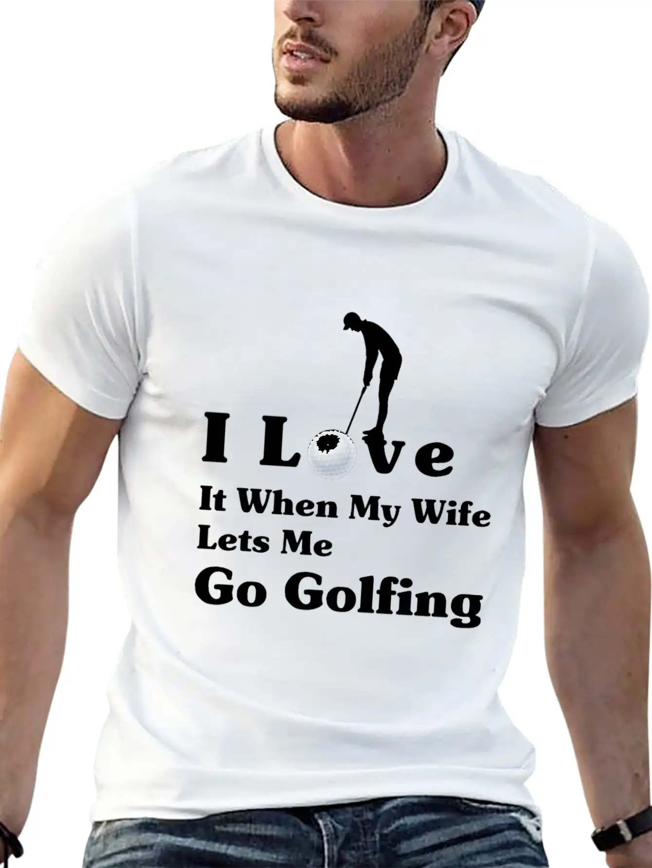 I Love It When My Wife Lets Me Go Golfing Unisex Short Sleeve Soft Cotton T-Shirt – Casual Everyday Wear