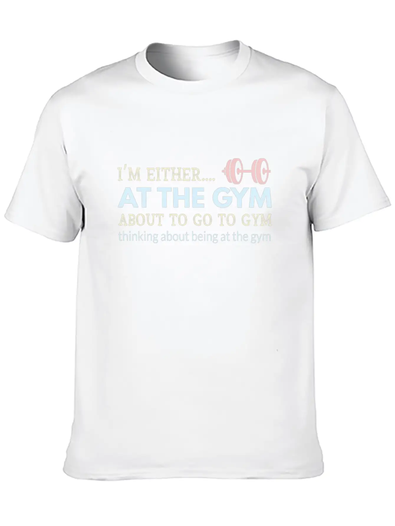 I M Either At The Gym About To Go To Gym Thinking Unisex Short Sleeve Soft Cotton T-Shirt – Casual Everyday Wear