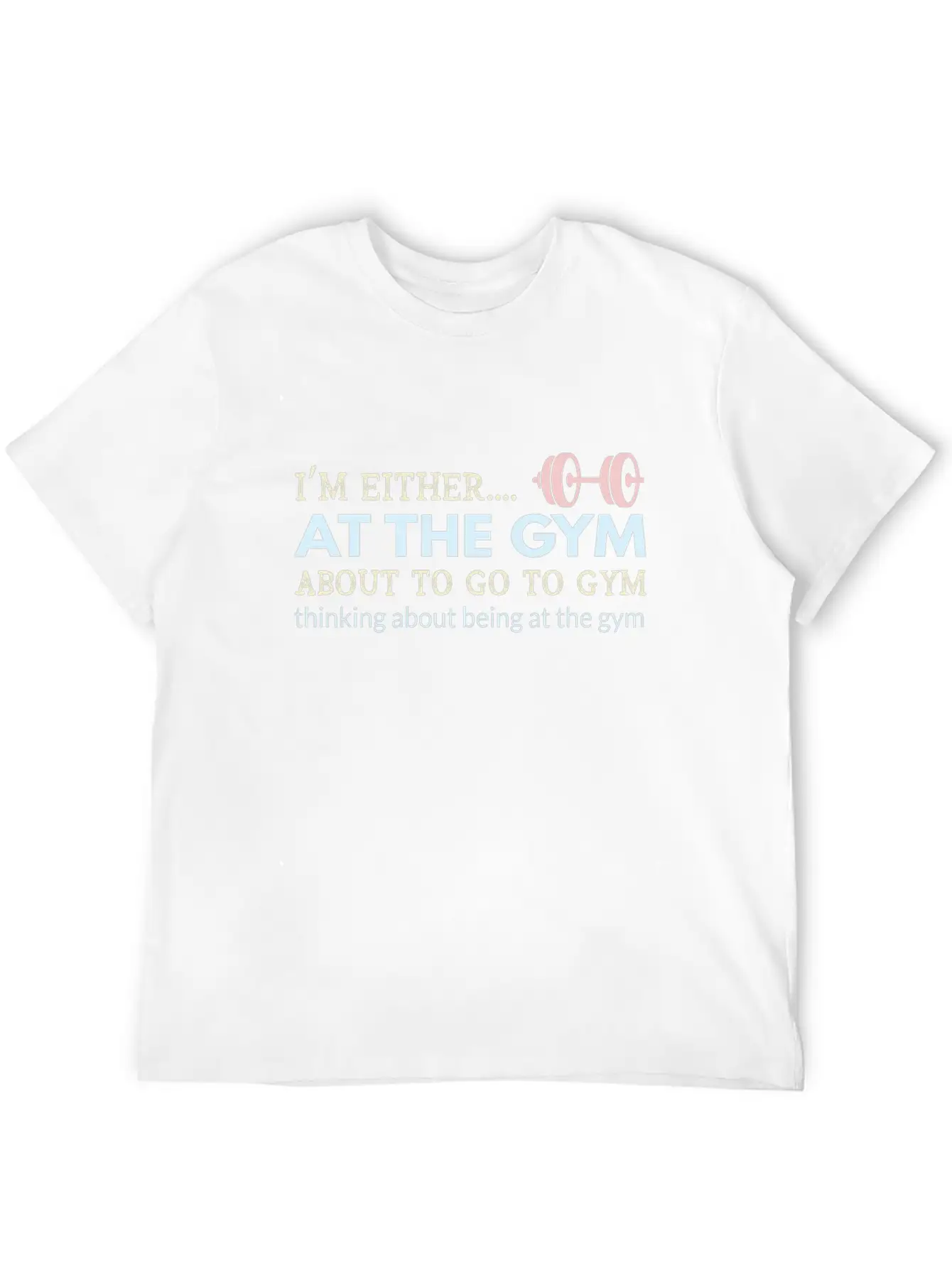 I M Either At The Gym About To Go To Gym Thinking Unisex Short Sleeve Soft Cotton T-Shirt – Casual Everyday Wear