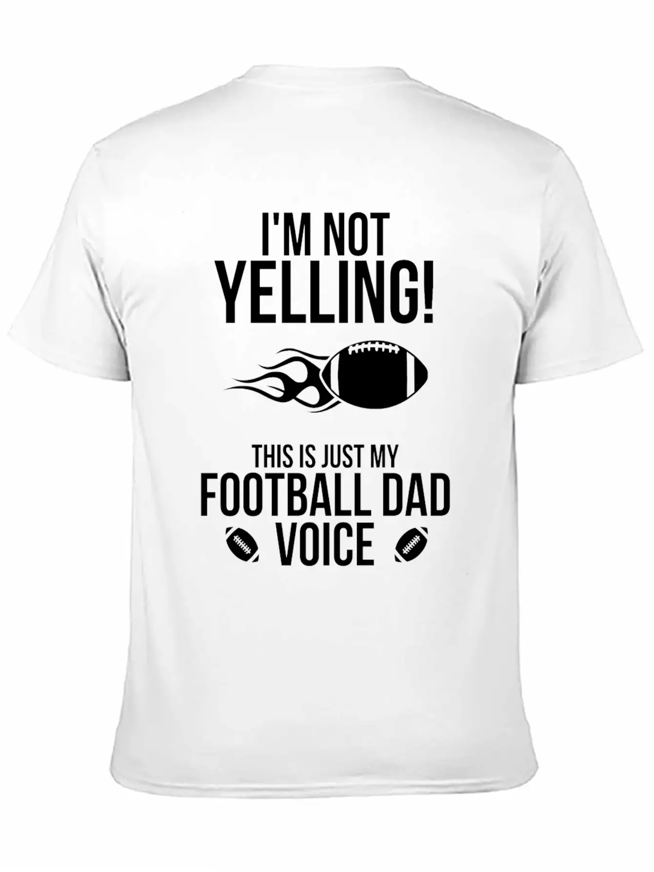 I M Not Yelling This Is Just My Football Dad Voice Basic Graphic T-Shirt – Daily Comfort In Soft Cotton