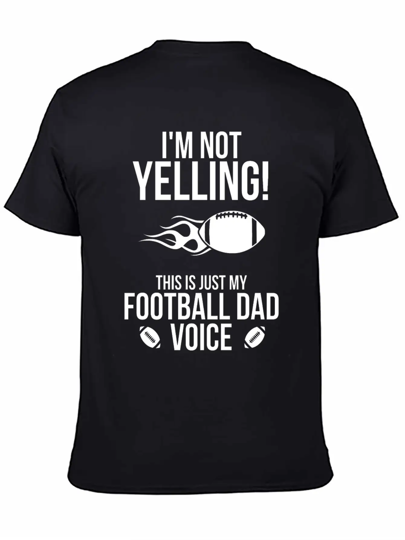 I M Not Yelling This Is Just My Football Dad Voice Basic Graphic T-Shirt – Daily Comfort In Soft Cotton