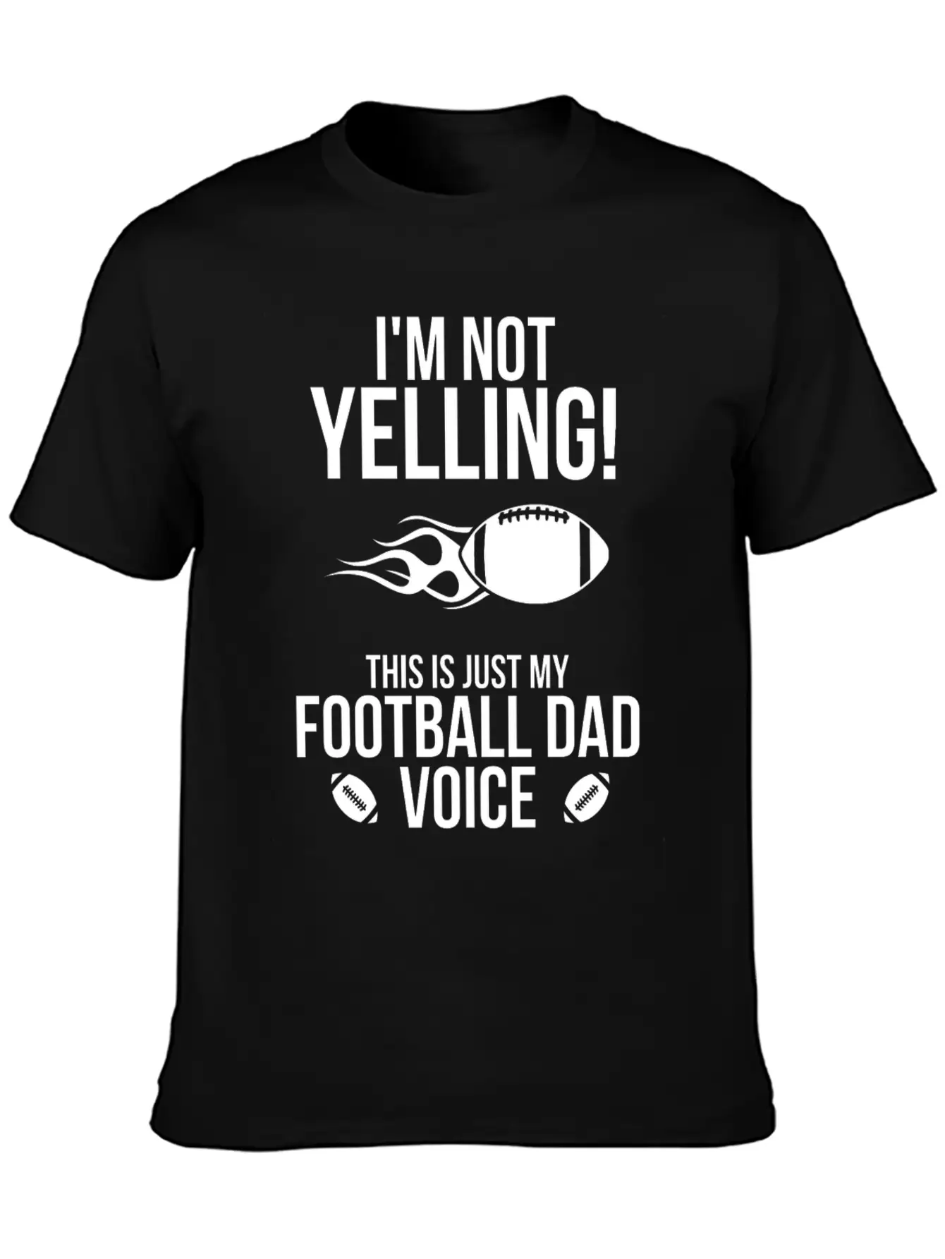 I M Not Yelling This Is Just My Football Dad Voice Basic Graphic T-Shirt – Daily Comfort In Soft Cotton