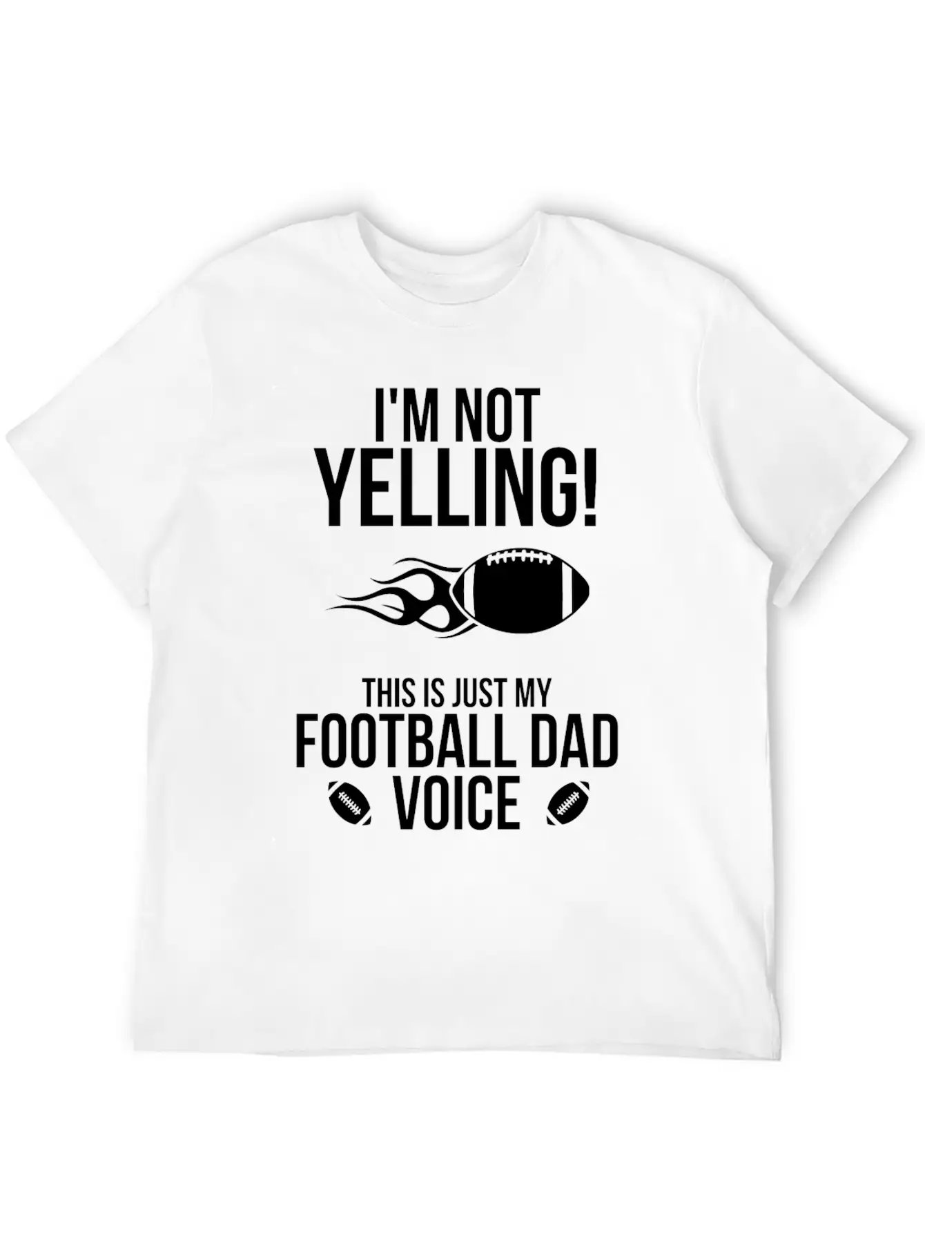 I M Not Yelling This Is Just My Football Dad Voice Basic Graphic T-Shirt – Daily Comfort In Soft Cotton
