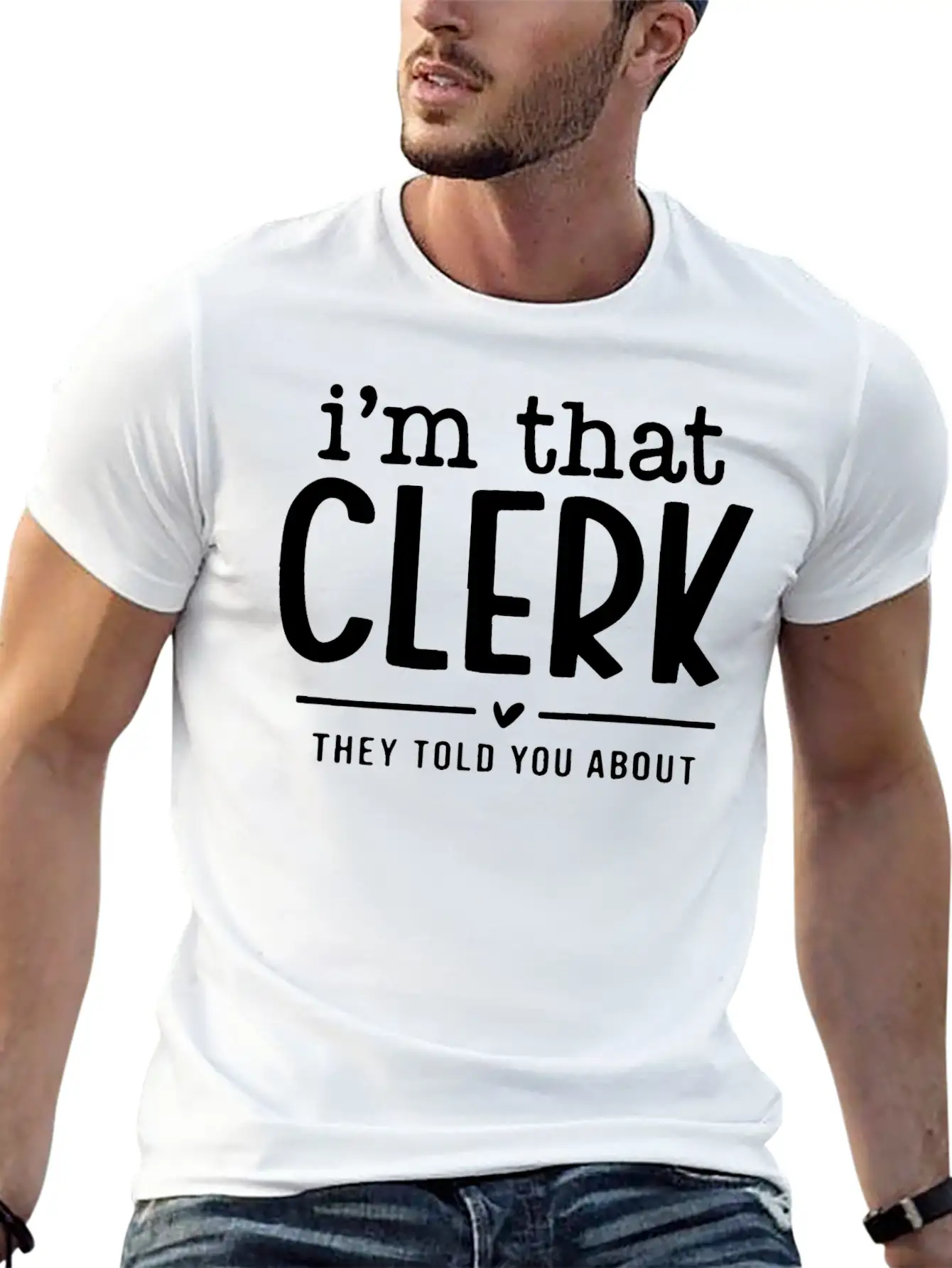 I’m That Clerk They Told You About Funny. Comfortable Minimalist Graphic Tee – Summer Style Essential