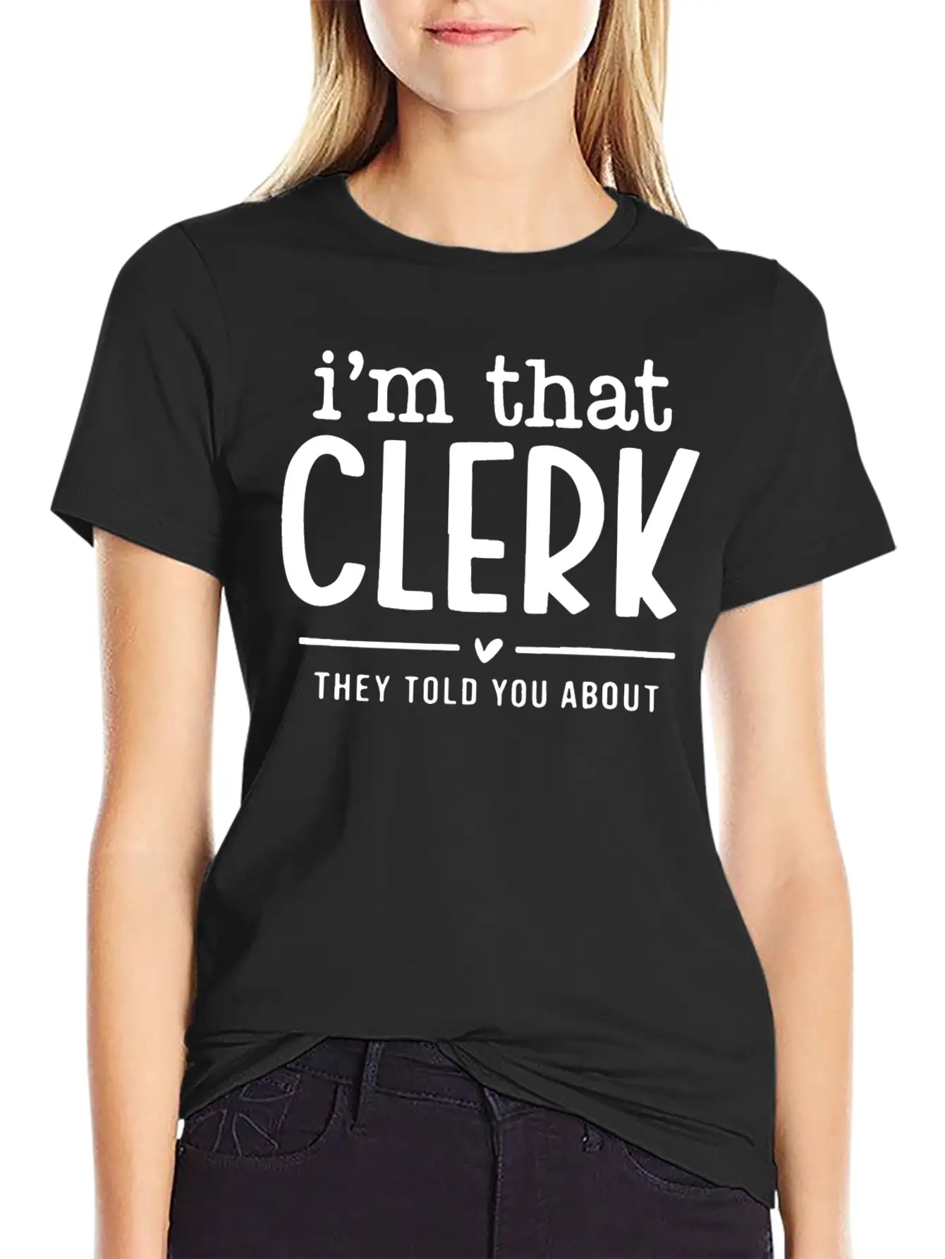 I’m That Clerk They Told You About Funny. Comfortable Minimalist Graphic Tee – Summer Style Essential