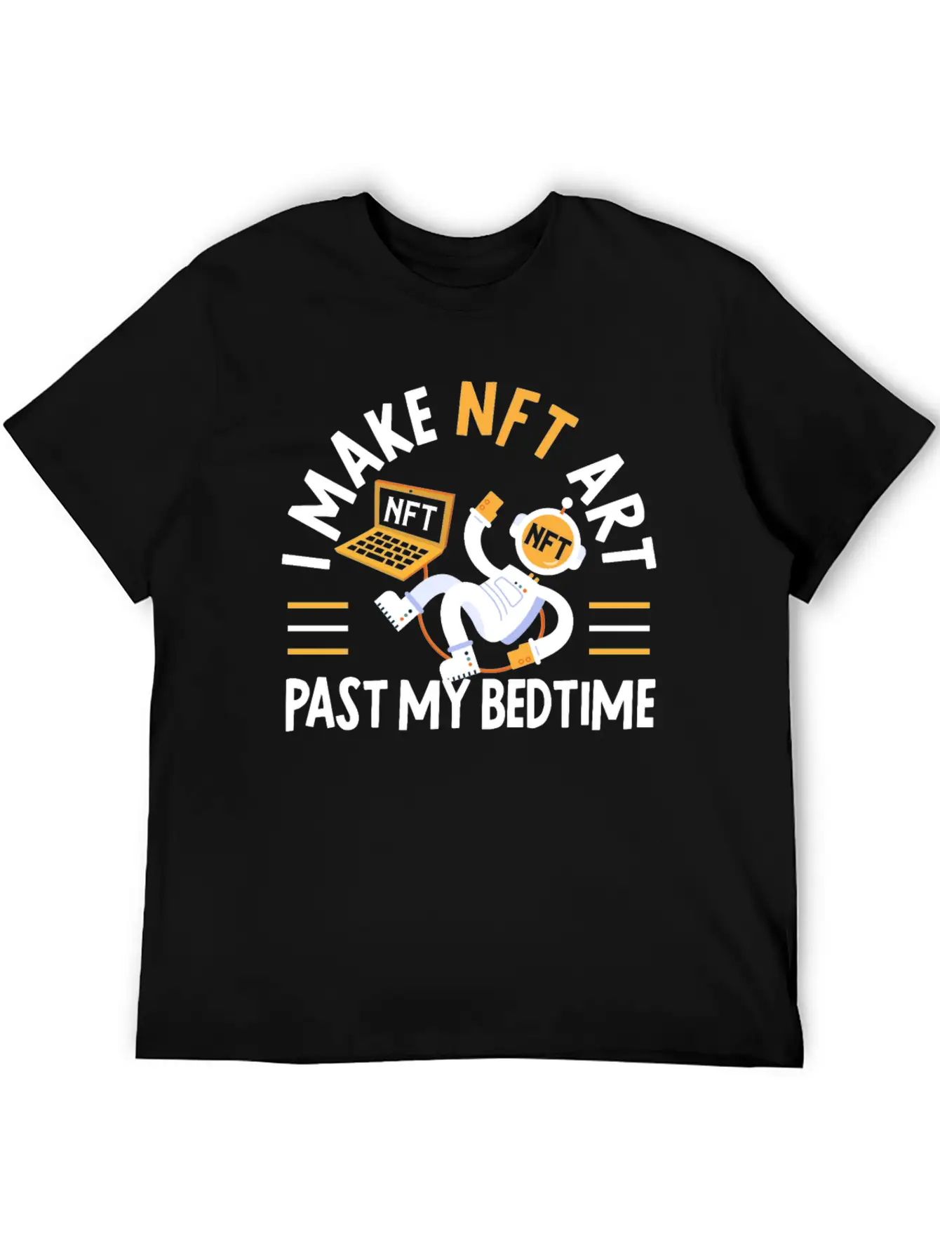 I Make NFT Art Past My Bedtime Non-Fungible Token Unisex Short Sleeve Soft Cotton T-Shirt – Casual Everyday Wear