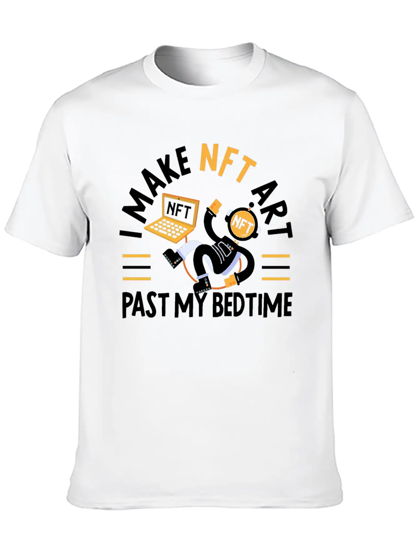 I Make NFT Art Past My Bedtime Non-Fungible Token Unisex Short Sleeve Soft Cotton T-Shirt – Casual Everyday Wear
