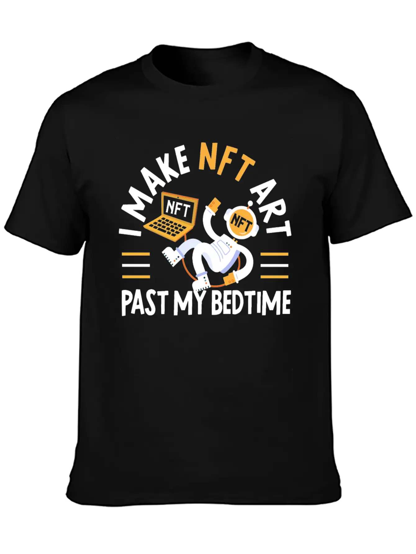 I Make NFT Art Past My Bedtime Non-Fungible Token Unisex Short Sleeve Soft Cotton T-Shirt – Casual Everyday Wear