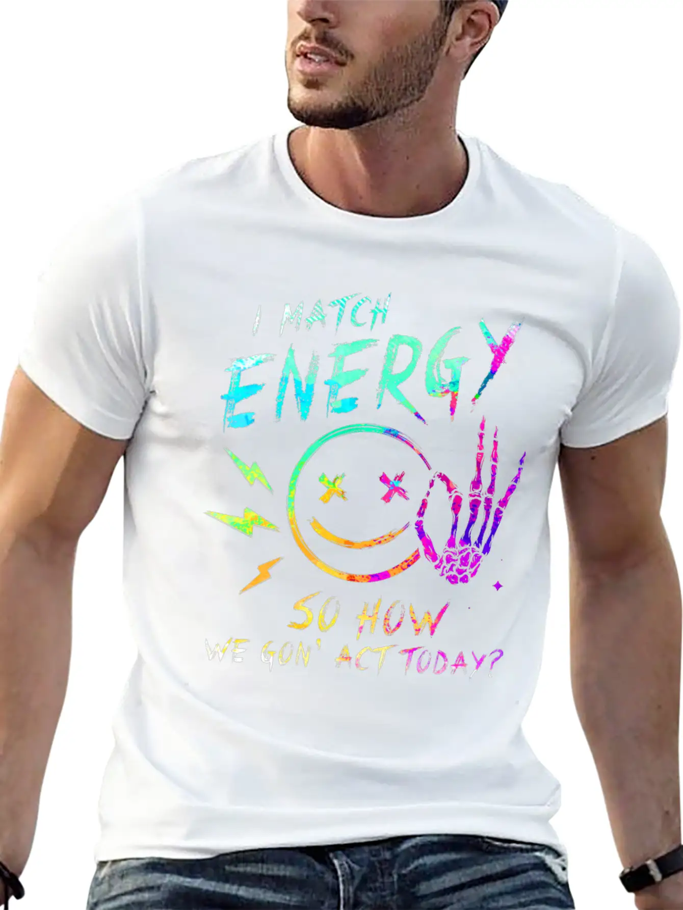 I Match Energy So How We Gon' Act Today Stylish Everyday T-Shirt – Unisex Basic Cotton Tee