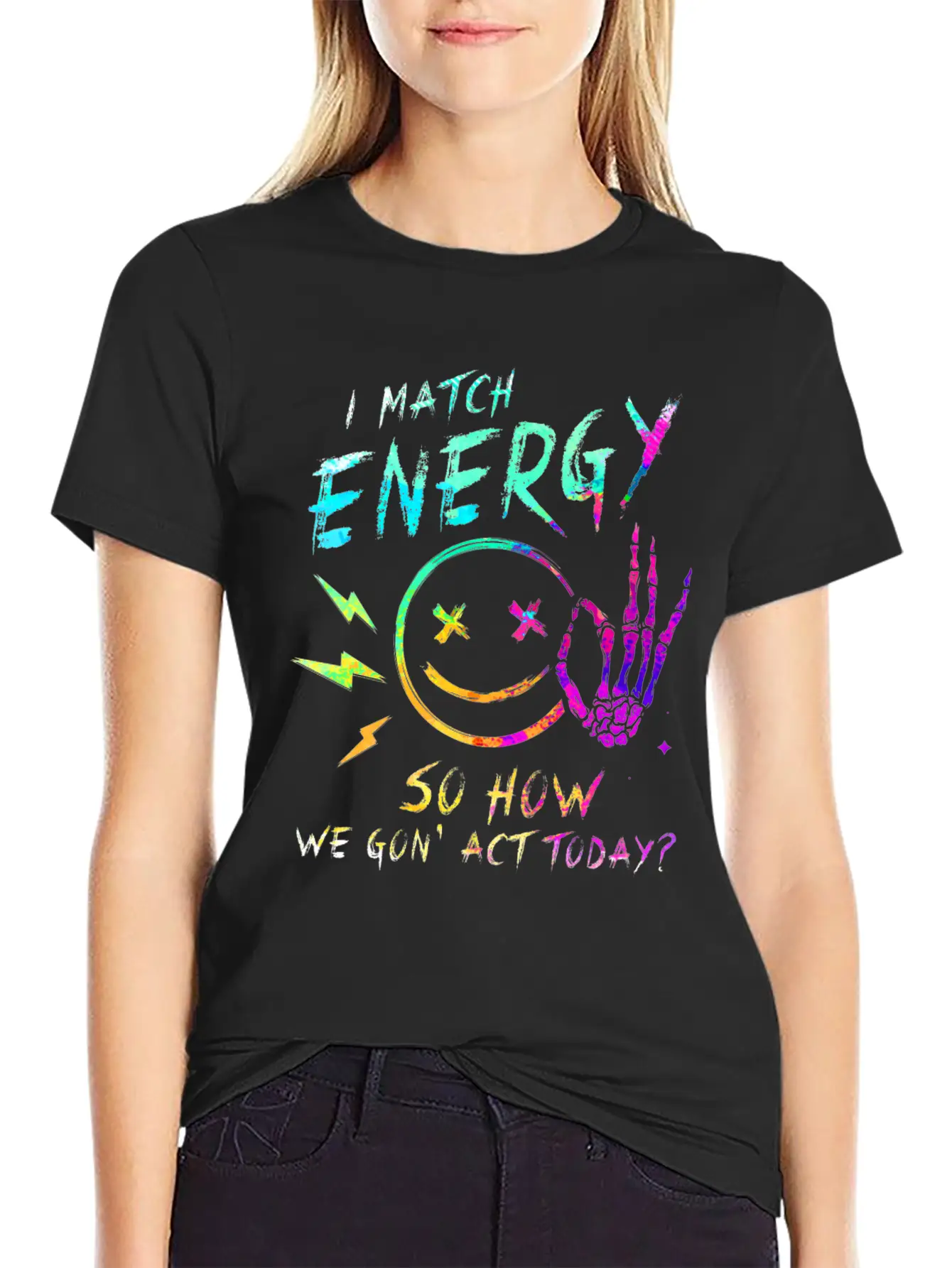 I Match Energy So How We Gon' Act Today Stylish Everyday T-Shirt – Unisex Basic Cotton Tee