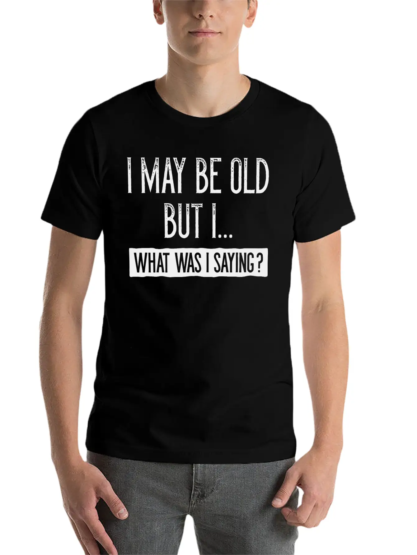 I May Be Old But I Unisex Short Sleeve Soft Cotton T-Shirt – Casual Everyday Wear