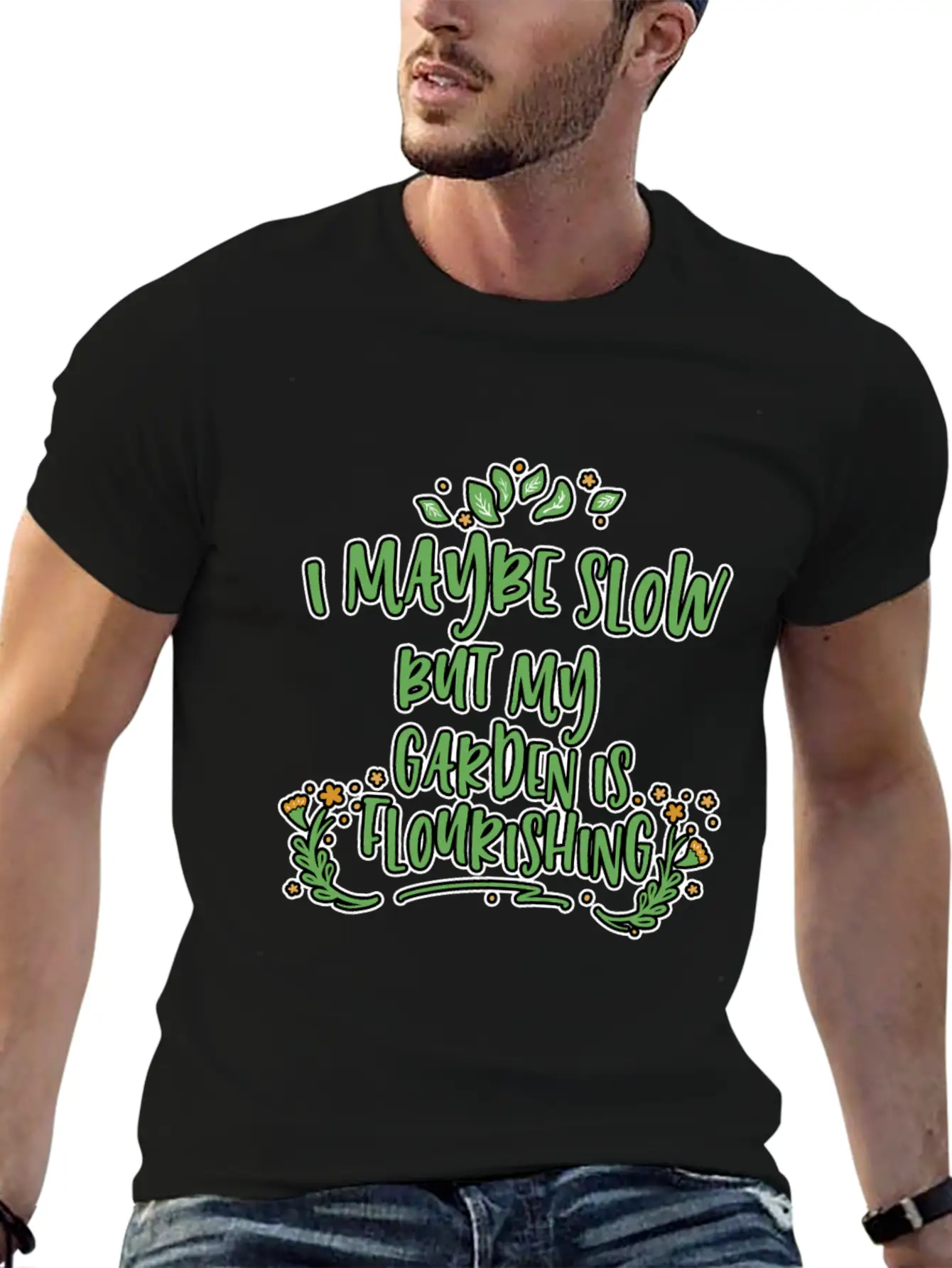 I May Be Slow But My Garden Is Flourishing 2 Stylish Everyday T-Shirt – Unisex Basic Cotton Tee