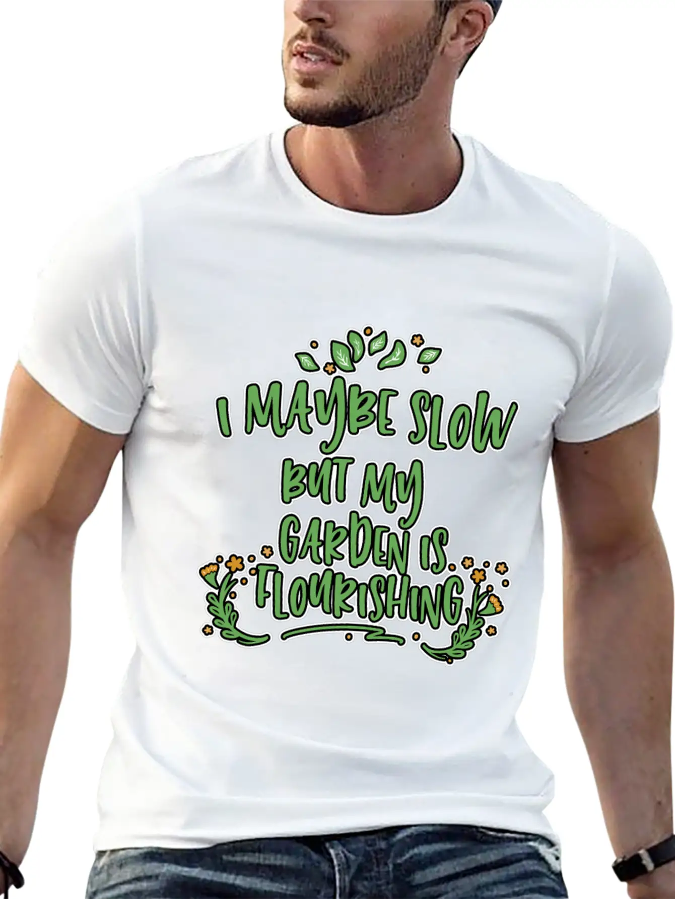 I May Be Slow But My Garden Is Flourishing 2 Stylish Everyday T-Shirt – Unisex Basic Cotton Tee