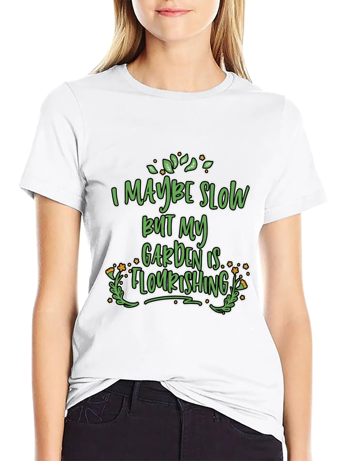 I May Be Slow But My Garden Is Flourishing 2 Stylish Everyday T-Shirt – Unisex Basic Cotton Tee