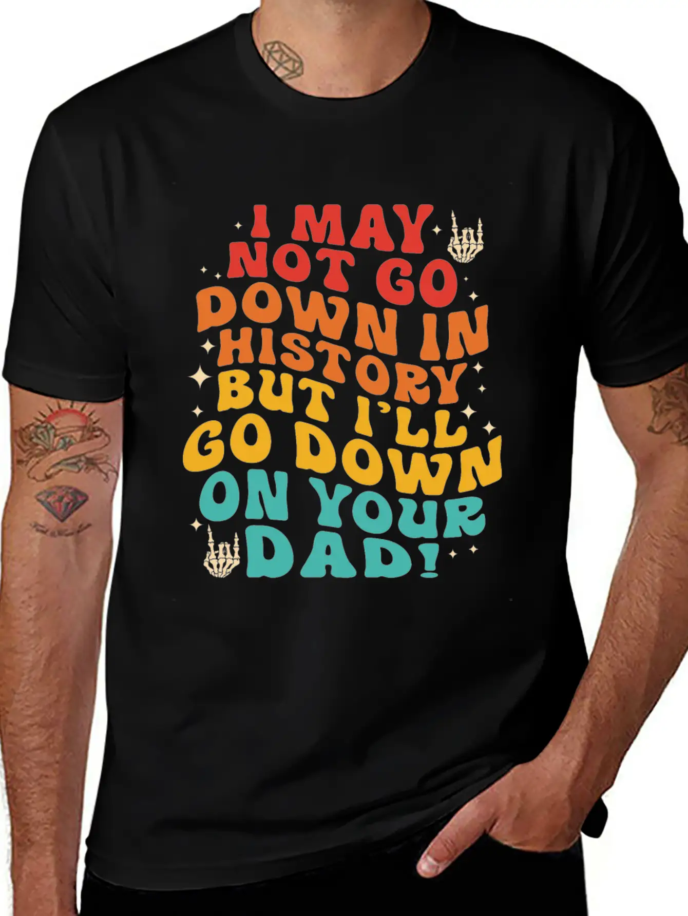 I May Not Go Down In History But I'll Go Down On Y Unisex Short Sleeve Soft Cotton T-Shirt – Casual Everyday Wear