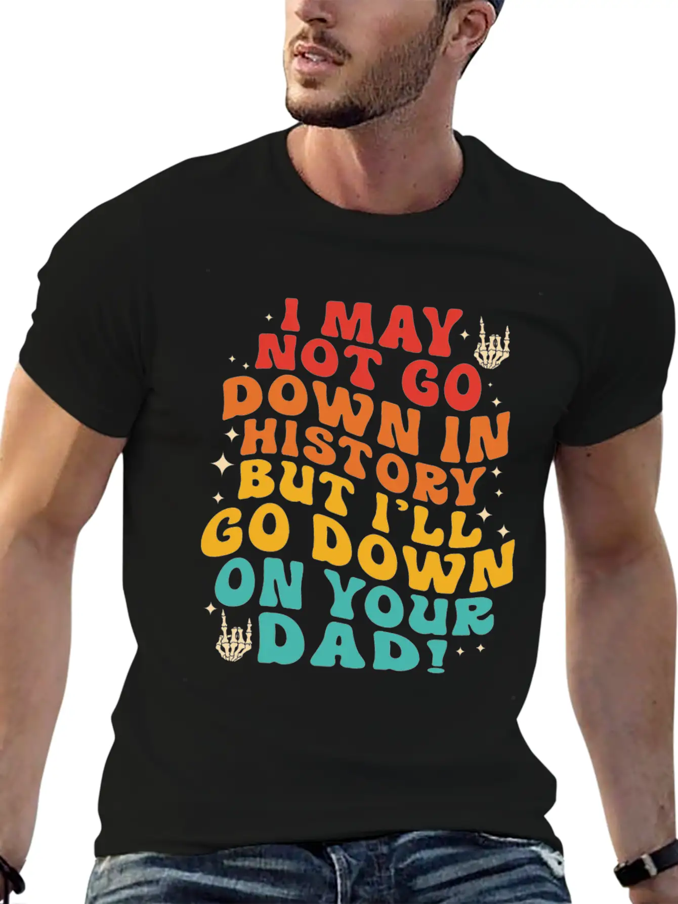 I May Not Go Down In History But I'll Go Down On Y Unisex Short Sleeve Soft Cotton T-Shirt – Casual Everyday Wear