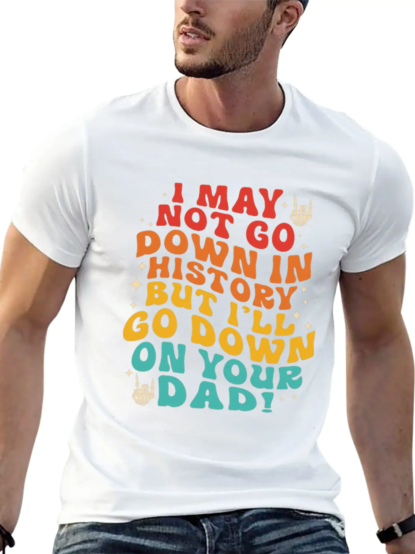 I May Not Go Down In History But I'll Go Down On Y Unisex Short Sleeve Soft Cotton T-Shirt – Casual Everyday Wear