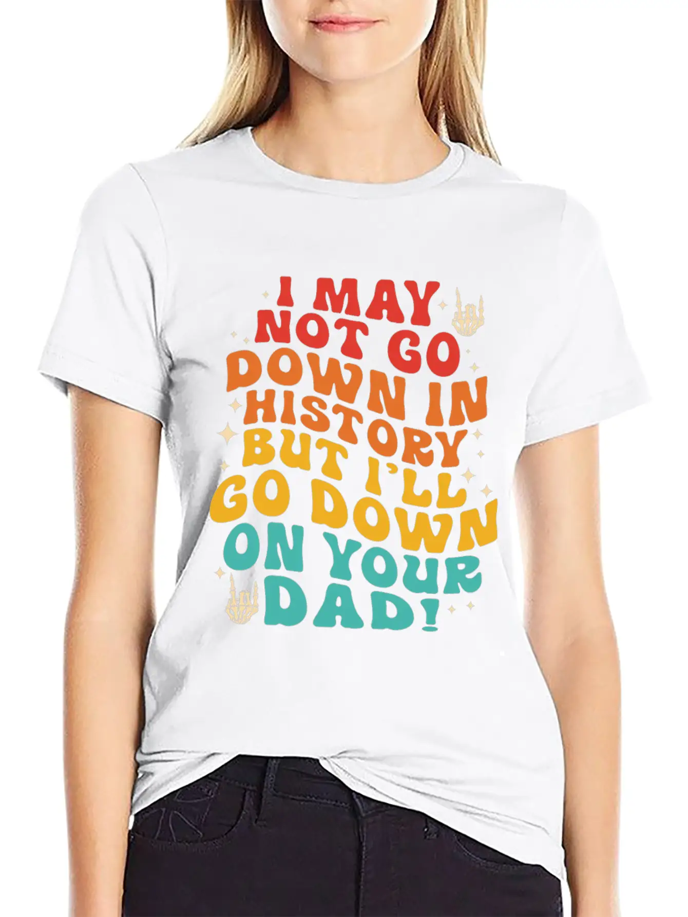 I May Not Go Down In History But I'll Go Down On Y Unisex Short Sleeve Soft Cotton T-Shirt – Casual Everyday Wear