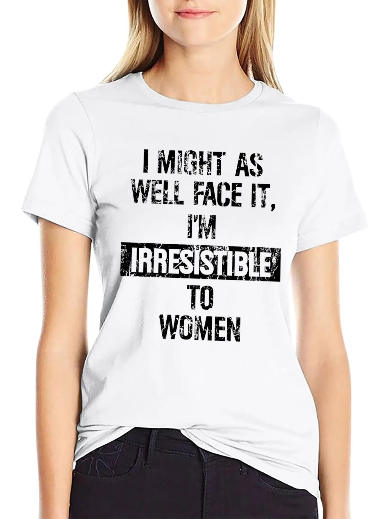 I Might As Well Face It I M Irresistible To Women Stylish Everyday T-Shirt – Unisex Basic Cotton Tee