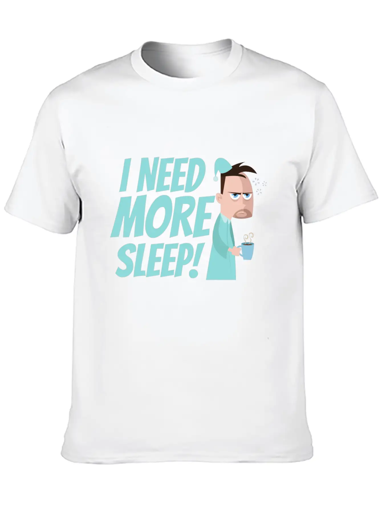 I Need More Sleep Unisex Short Sleeve Soft Cotton T-Shirt – Casual Everyday Wear