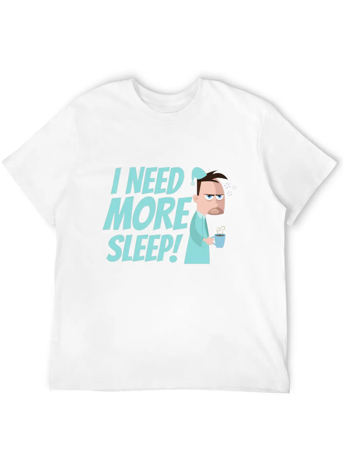 I Need More Sleep Unisex Short Sleeve Soft Cotton T-Shirt – Casual Everyday Wear