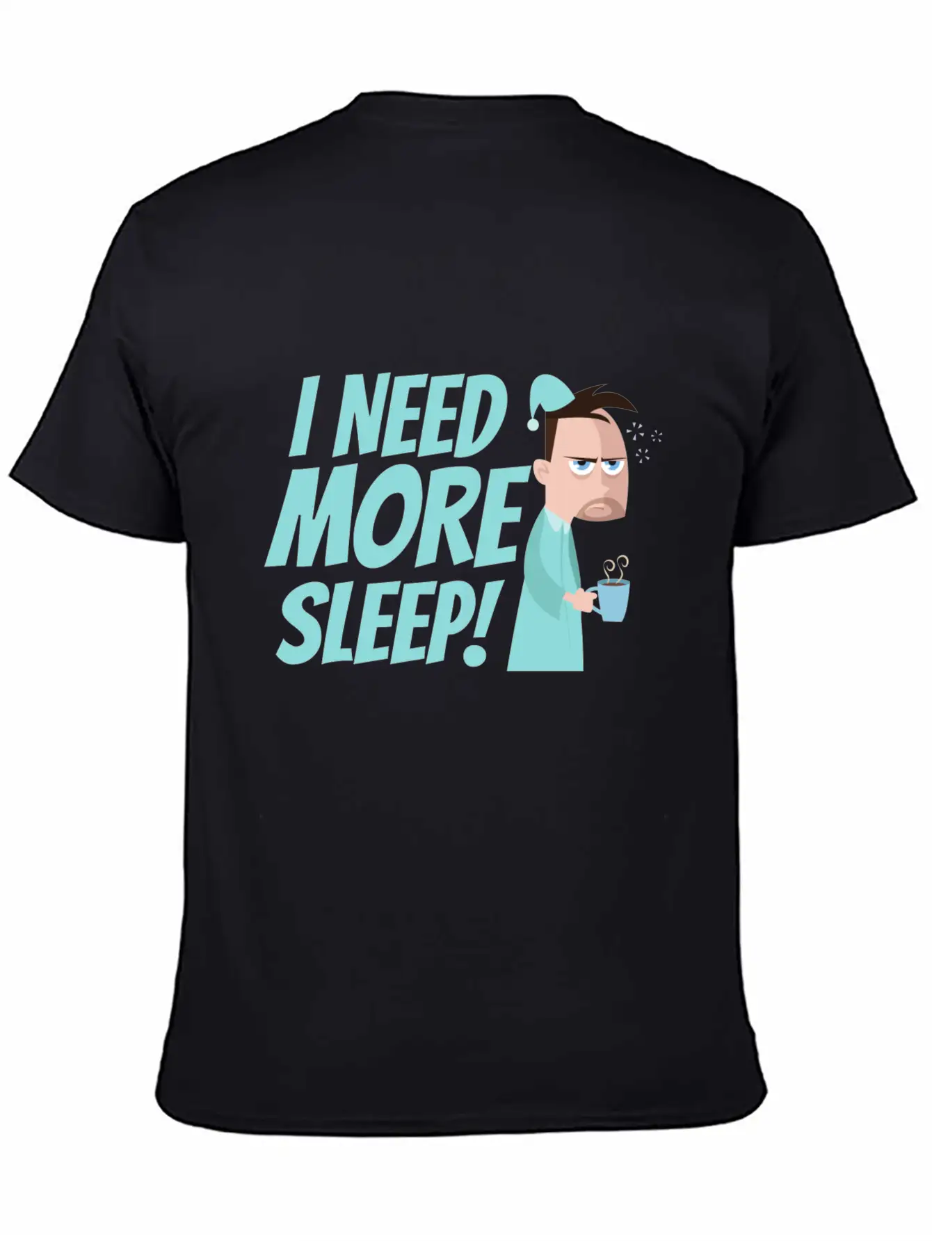 I Need More Sleep Unisex Short Sleeve Soft Cotton T-Shirt – Casual Everyday Wear