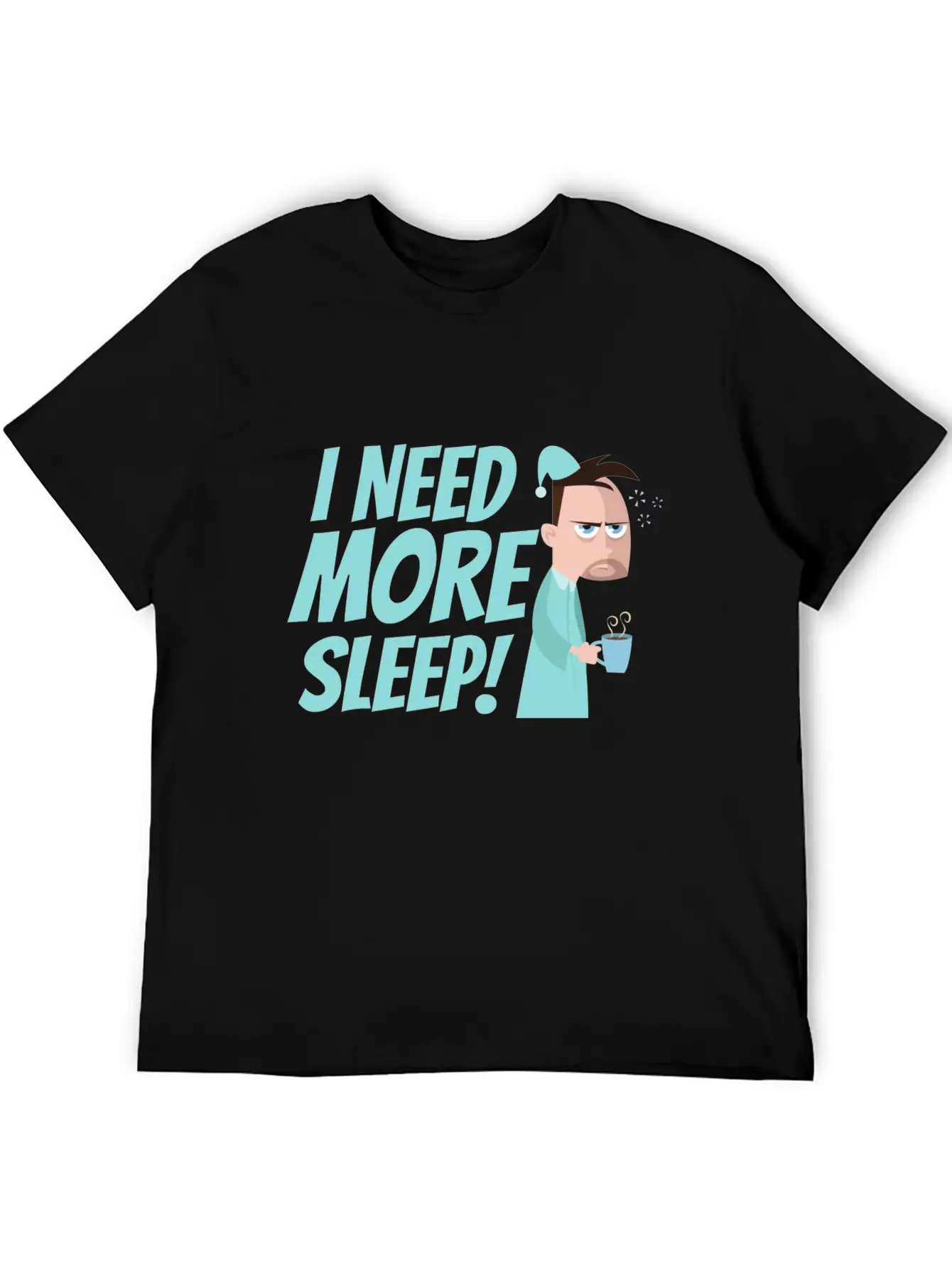 I Need More Sleep Unisex Short Sleeve Soft Cotton T-Shirt – Casual Everyday Wear