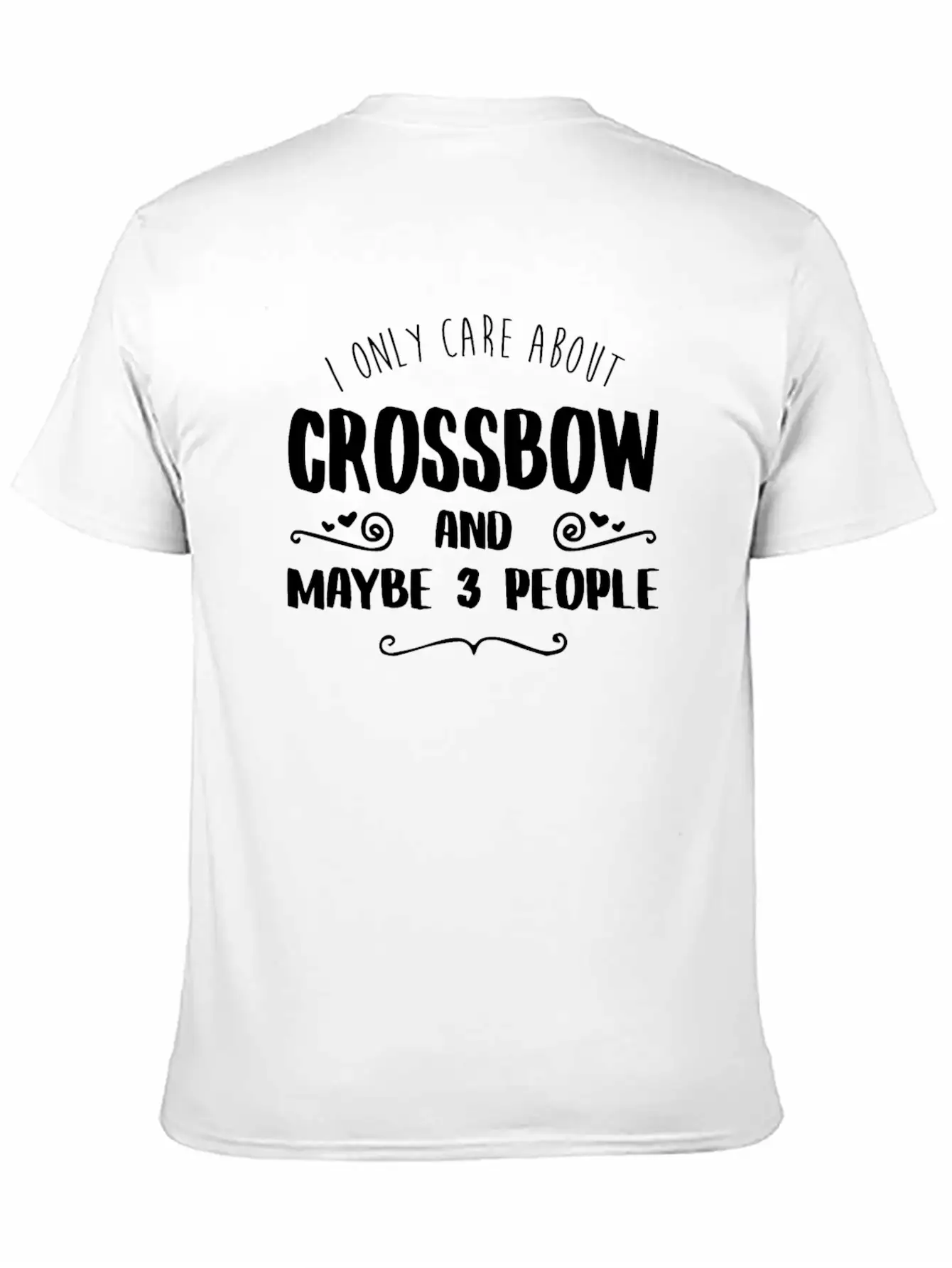 I Only Care About Crossbow FUNNY TSHIRT Unisex Short Sleeve Soft Cotton T-Shirt – Casual Everyday Wear